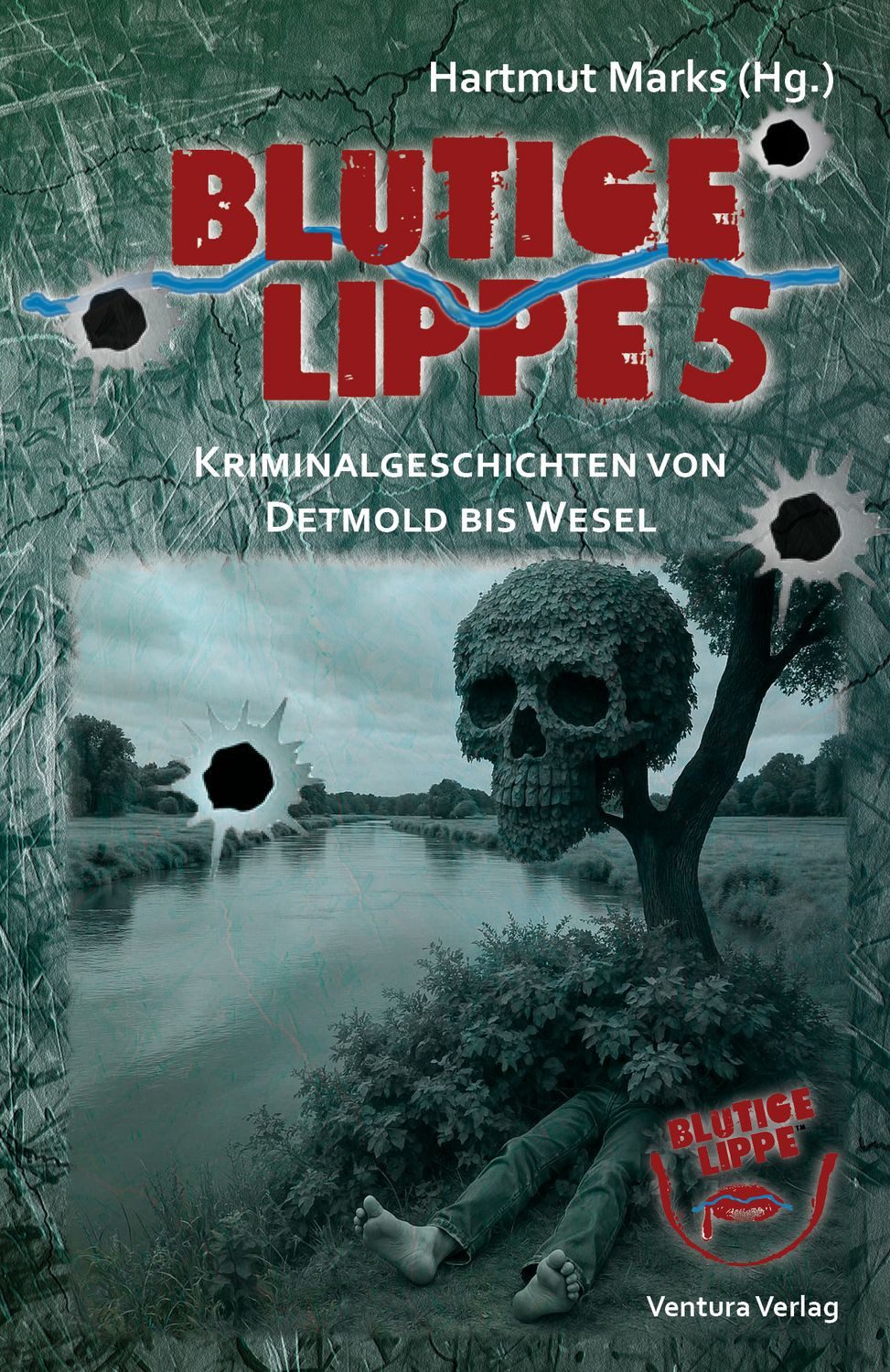 Blutige Lippe 5 / Magnus See, Tatjana Kruse, Peter Godazgar, Sunil Mann, Sabine Gronover