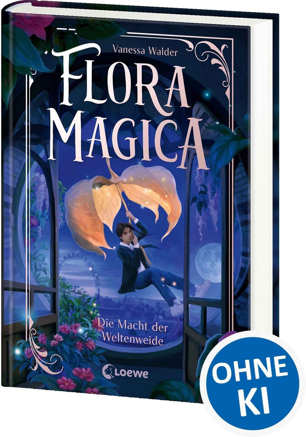 Flora Magica (Band 3) - Die Macht der Weltenweide / Vanessa Walder, Ein magischer Samen, der alle retten könnte - Der fulminante Höhepunkt des Middle-Grade-Abenteuers ab 9 Jahren von Erfolgsautorin Vanessa Walder