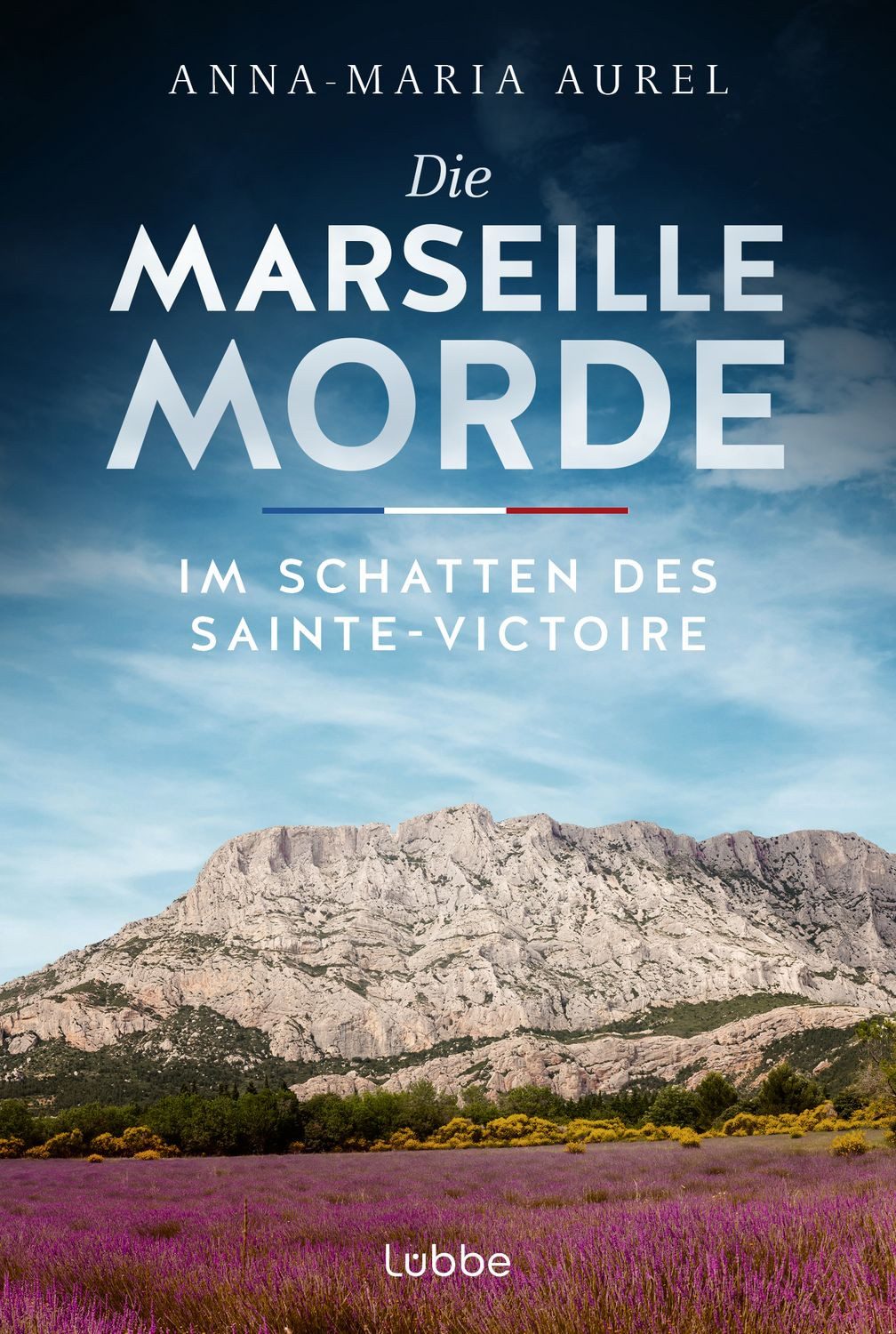 Die Marseille-Morde - Im Schatten des Sainte-Victoire / Anna-Maria Aurel