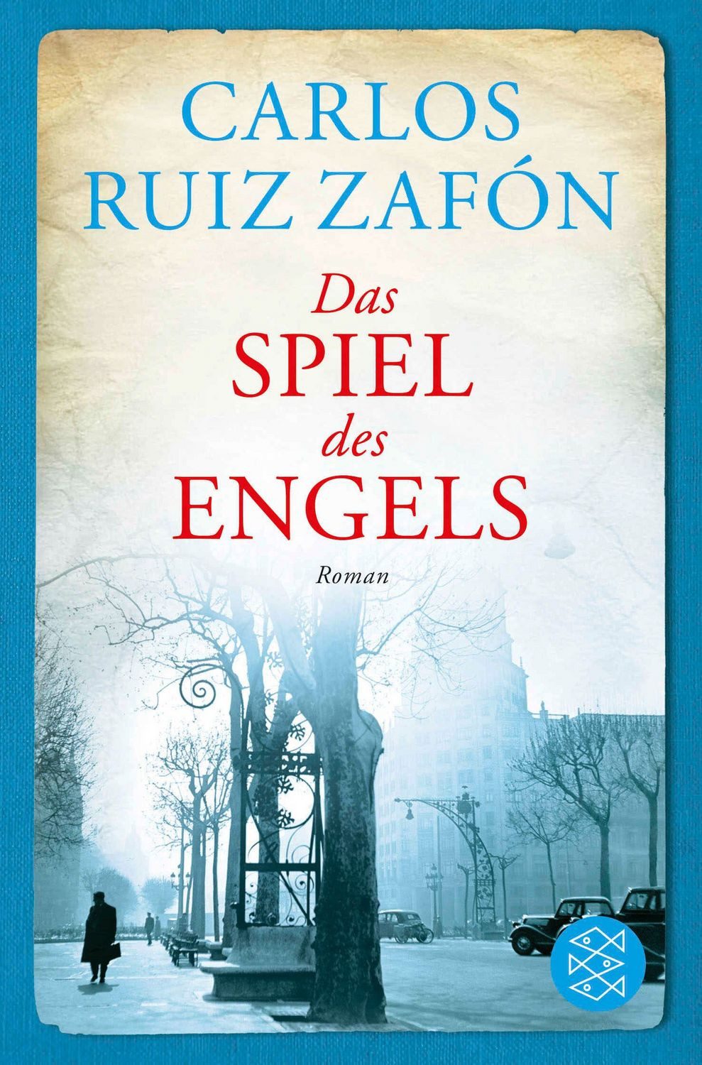 Das Spiel des Engels / Carlos Ruiz Zafón