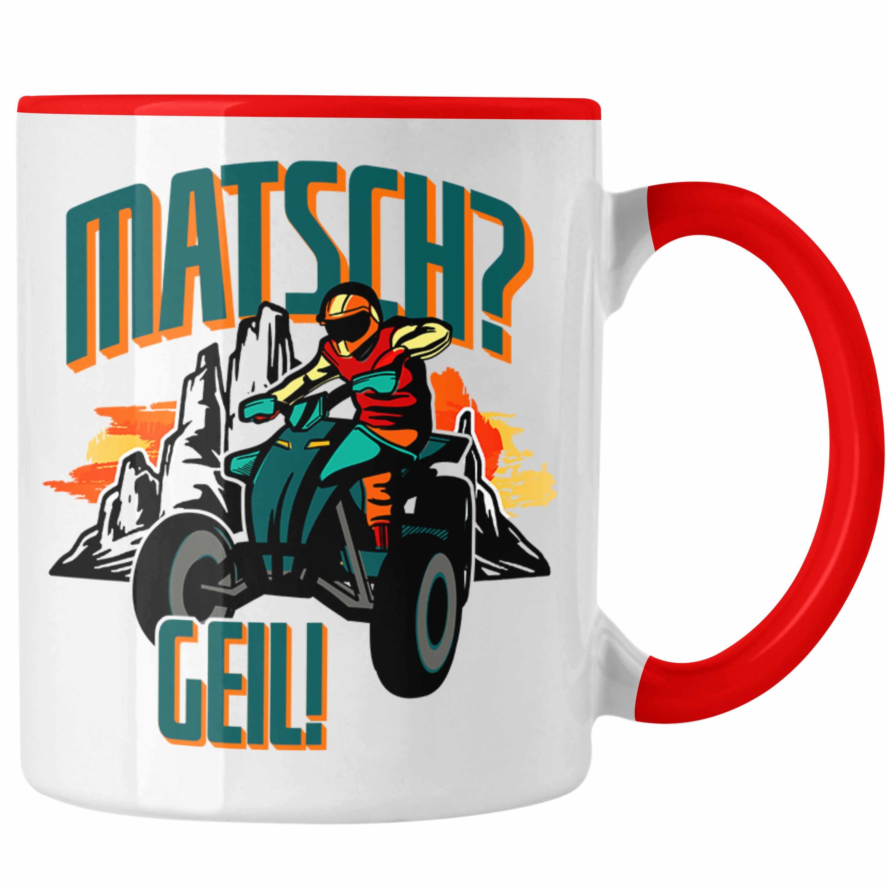 Trendation Tasse Lustige Tasse für QuadFans Spruch Matsch? Geil! Quad