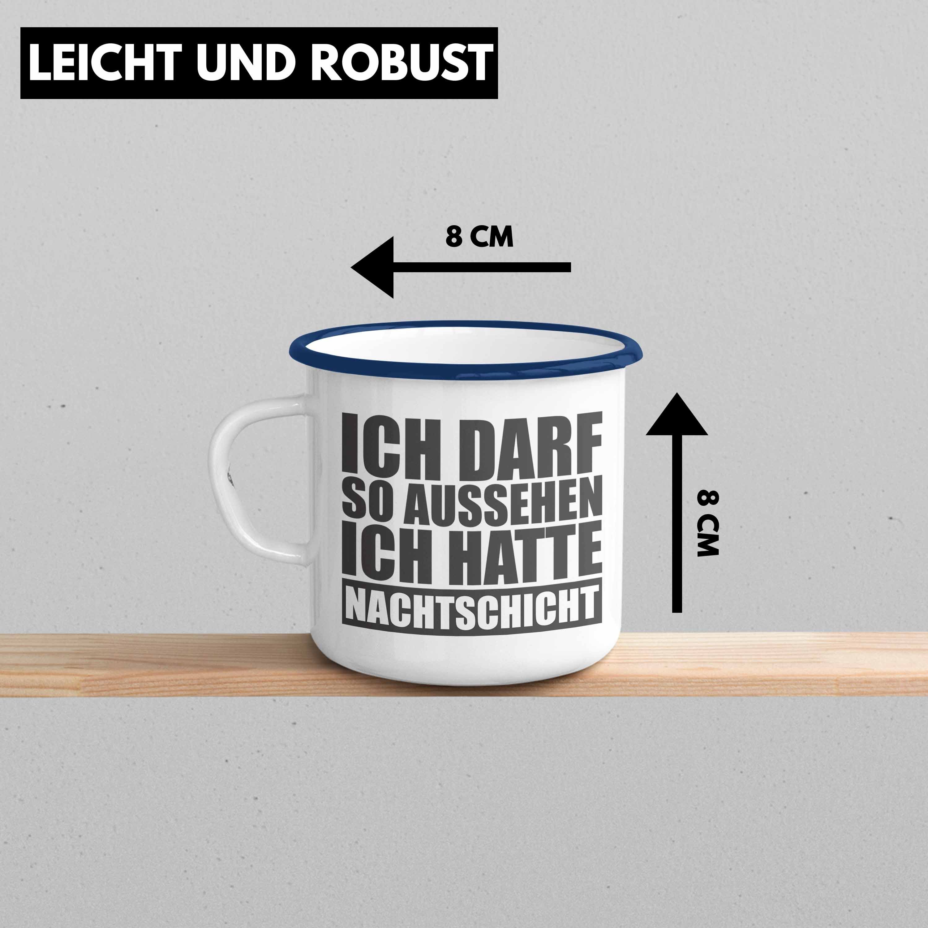 Geschenk So Trendation Emaille Aussehen Tasse Ich mit Trendation - Spruch Kollege Thermotasse Ich Hatte Darf Blau Nachtschicht