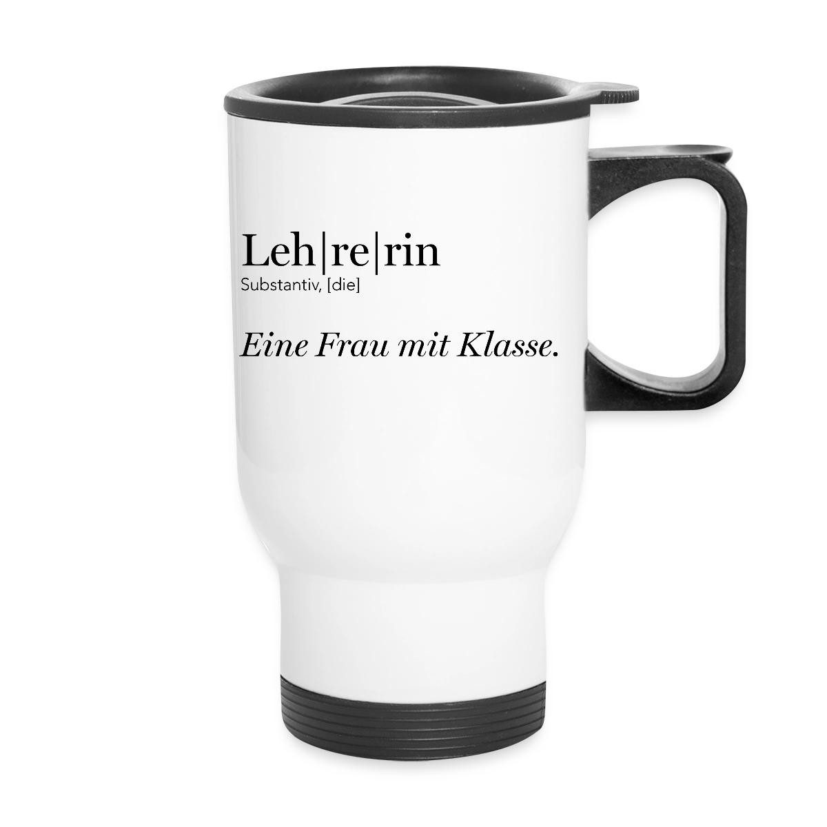Spreadshirt Tasse Lehrerin, Eine Frau Mit Klasse Thermobecher mit Henkel, Edelstahl