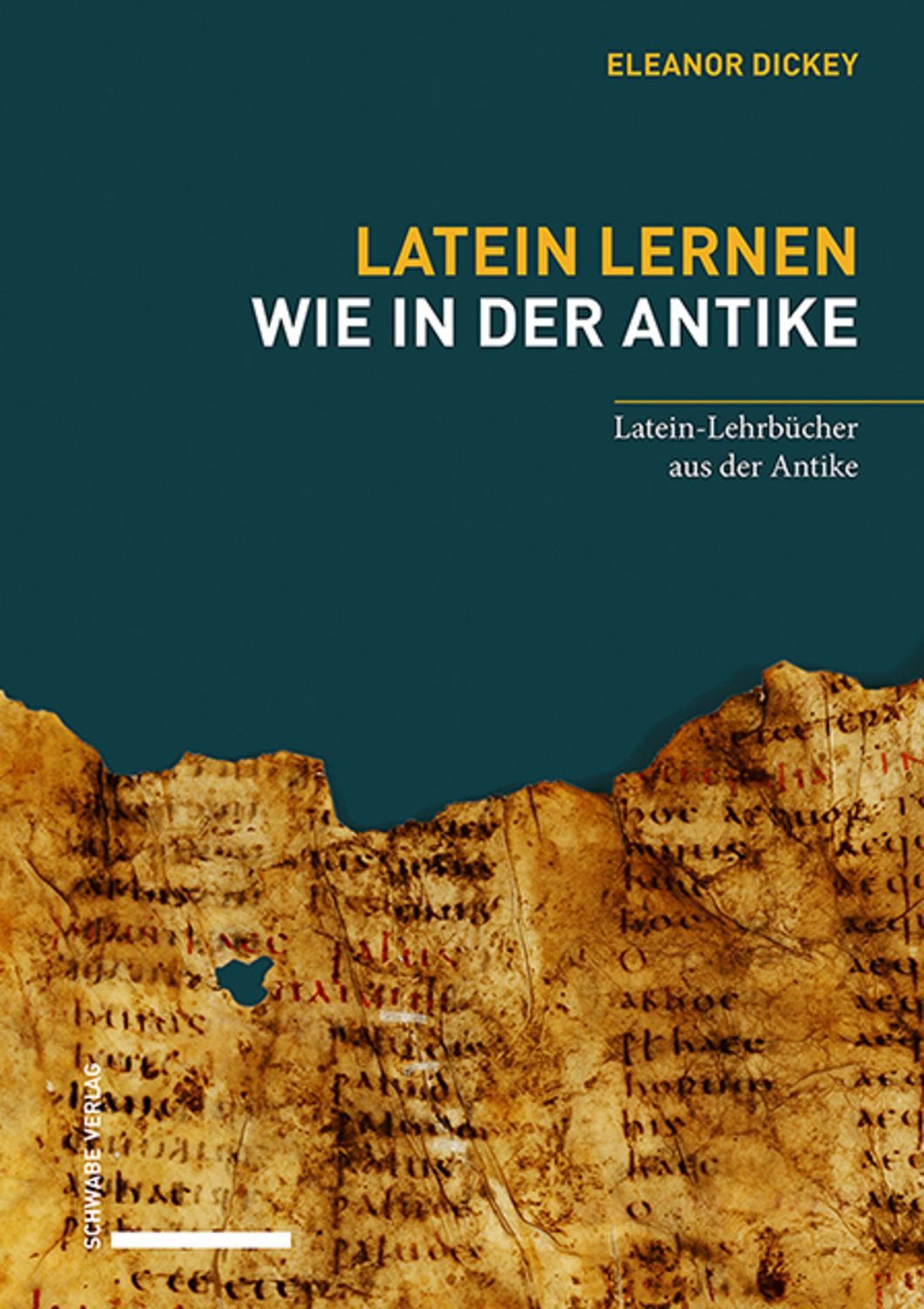 Latein lernen wie in der Antike / Eleanor Dickey