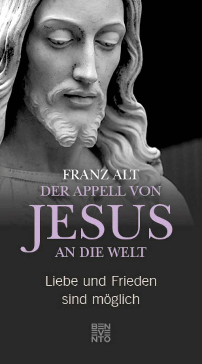 Der Appell von Jesus an die Welt / Franz Alt
