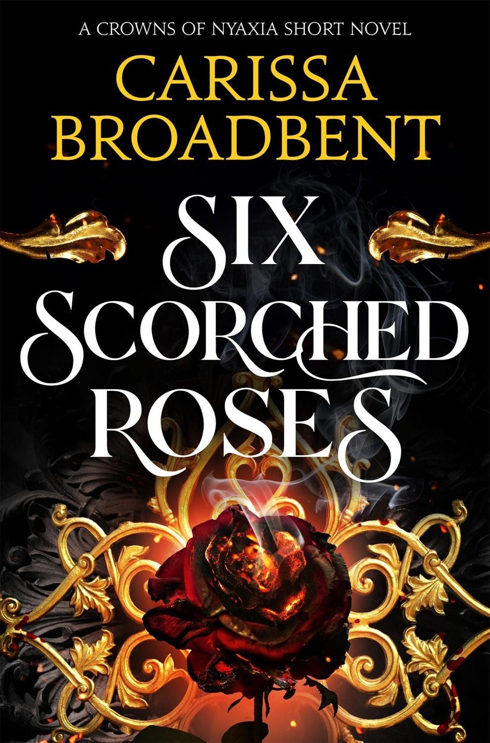 Six Scorched Roses / Carissa Broadbent