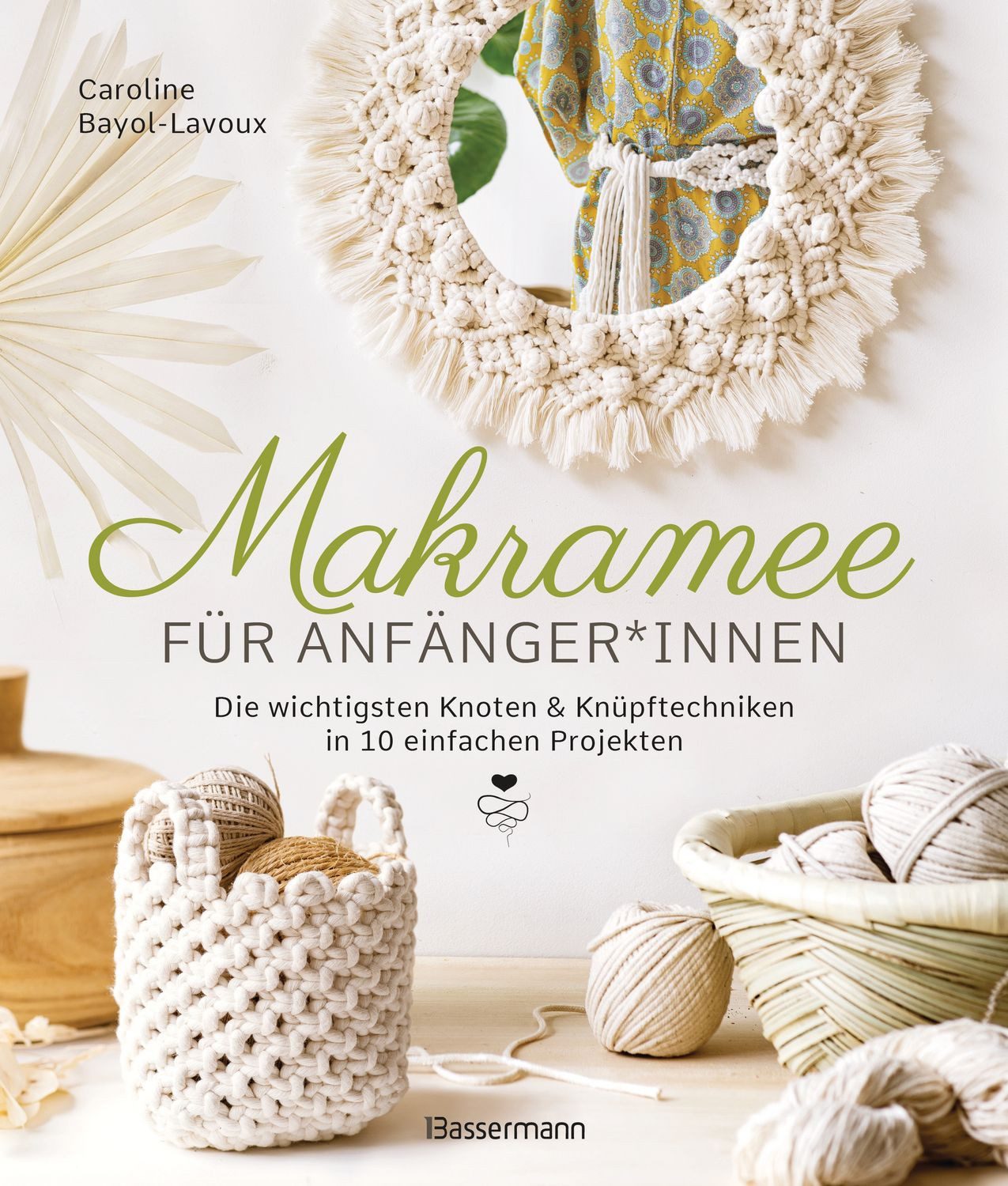 Makramee für Anfänger*innen. Die wichtigsten Knoten & Knüpftechniken i / Caroline Bayol-Lavoux