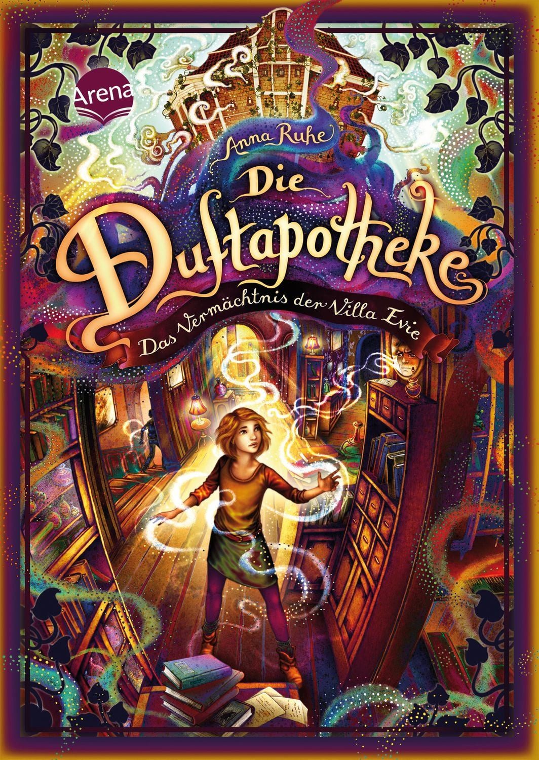 Die Duftapotheke (6). Das Vermächtnis der Villa Evie / Anna Ruhe, Der finale Band der Bestsellerreihe