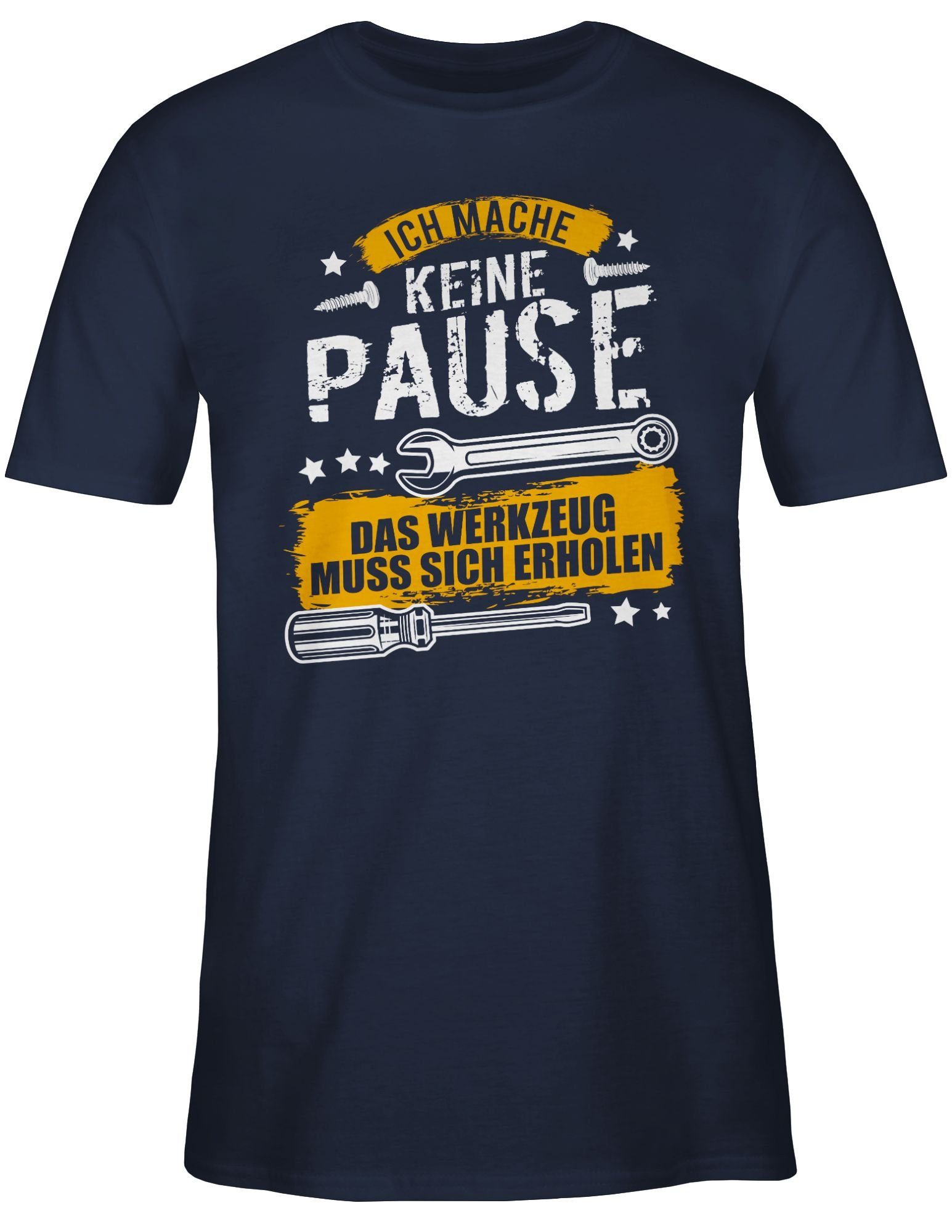 Shirtracer T-Shirt Ich mache keine Pause das Werkzeug muss sich erholen I Geschenk Handwe Handwerker Geschenke