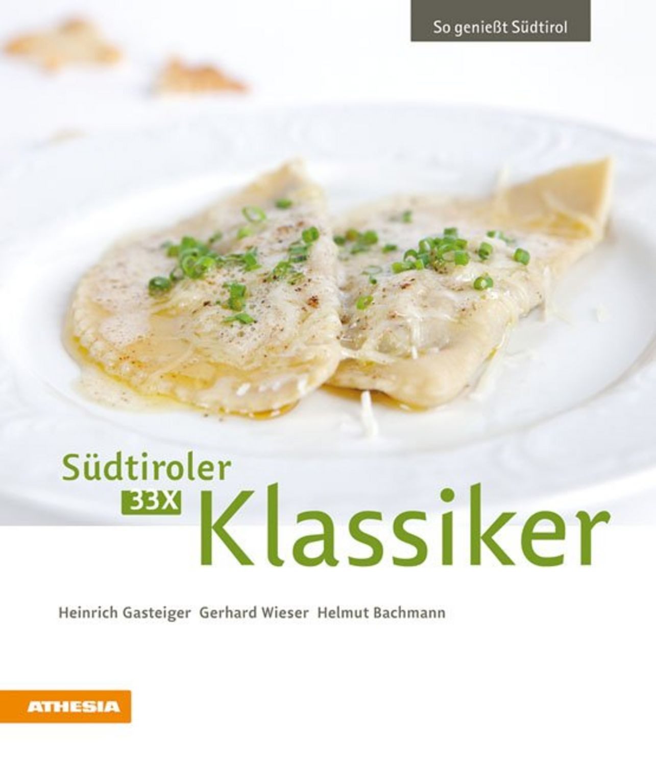 33 x Südtiroler Klassiker / Heinrich Gasteiger, Gerhard Wieser, Helmut Bachmann