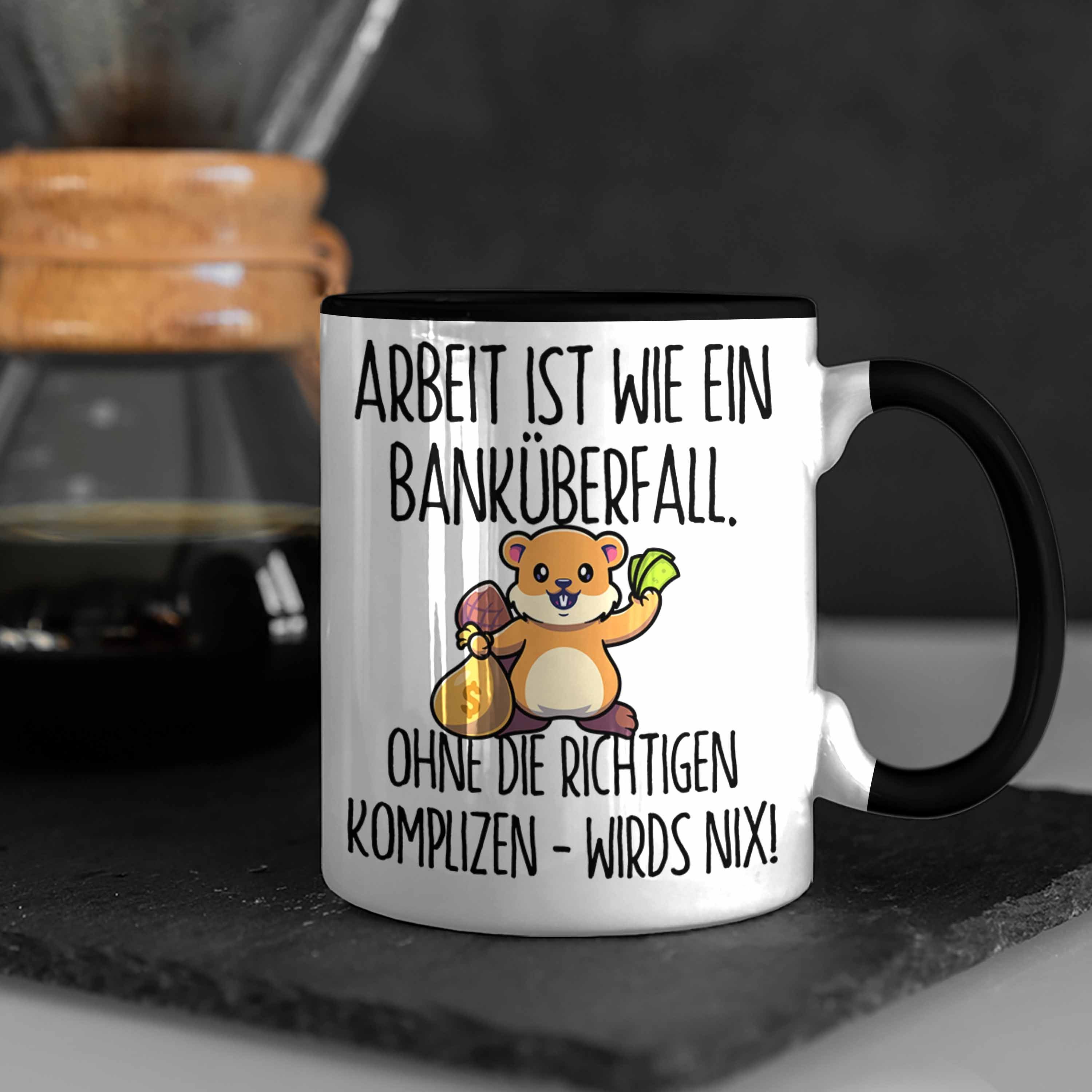 Ein Schwarz Geschenk Wie Ist Tasse Banküberfall K Kollegen Tasse Banküberfall Arbeit Trendation