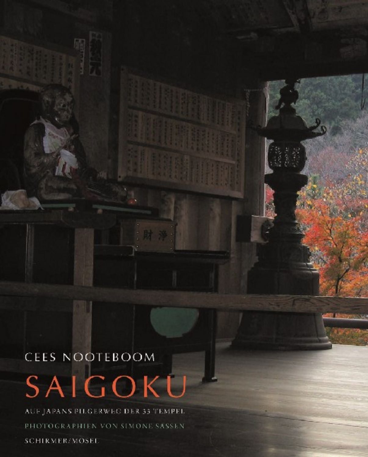 Saigoku - Auf Japans Pilgerweg der 33 Tempel / Cees Nooteboom