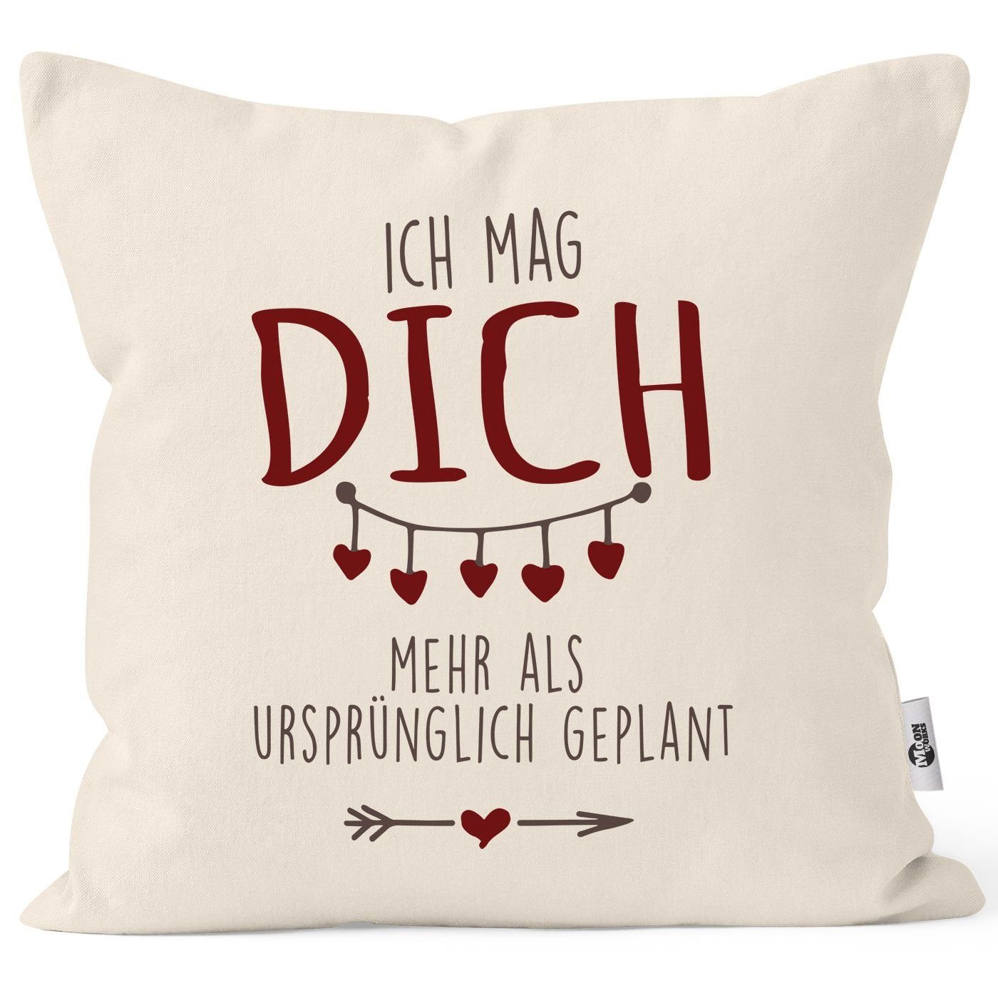 MoonWorks Dekokissen Kissenbezug Liebe Spruch Ich mag dich mehr als ursprünglich geplant Liebeserklärung Liebesgeständnis Moonworks® natur