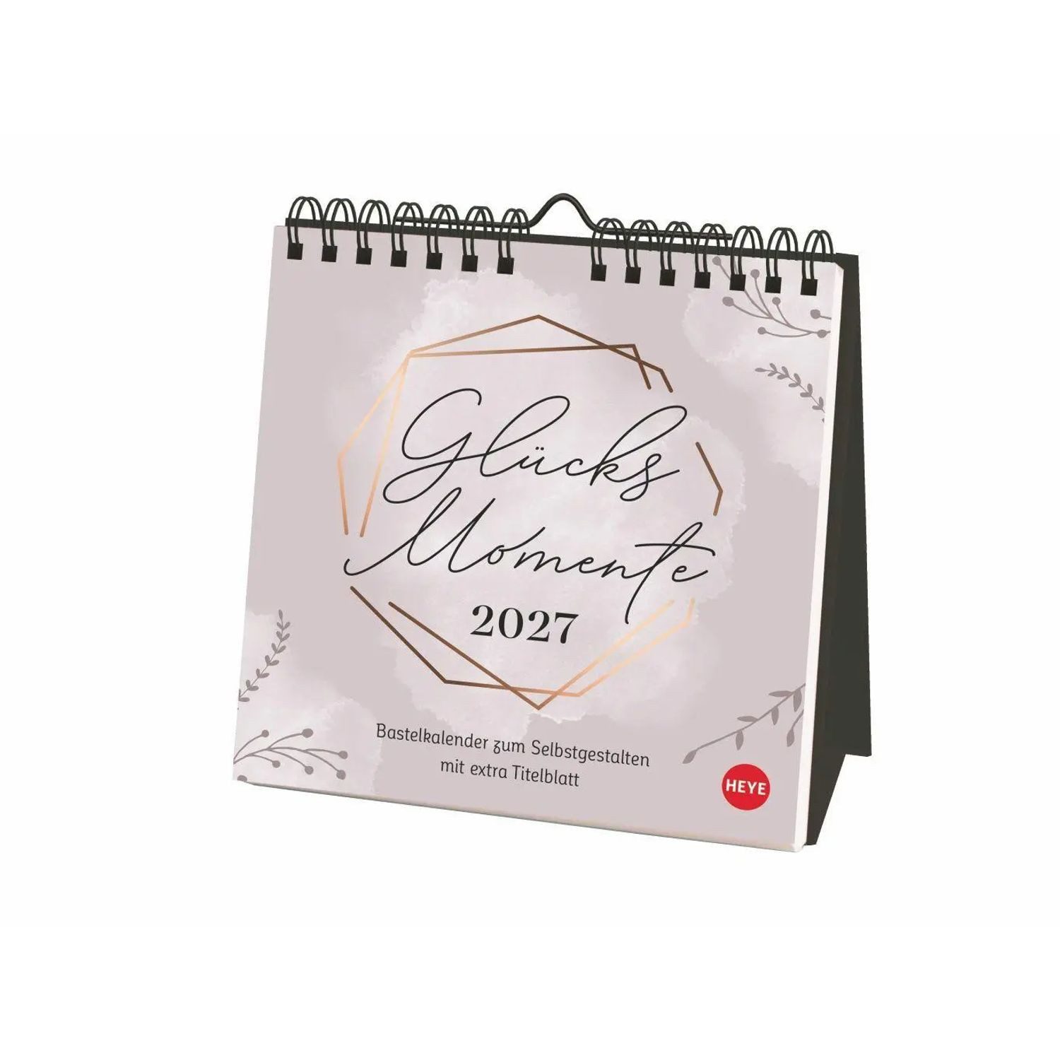 HEYE Tischkalender Kreativkalender zum Aufstellen Glücksmomente 2027