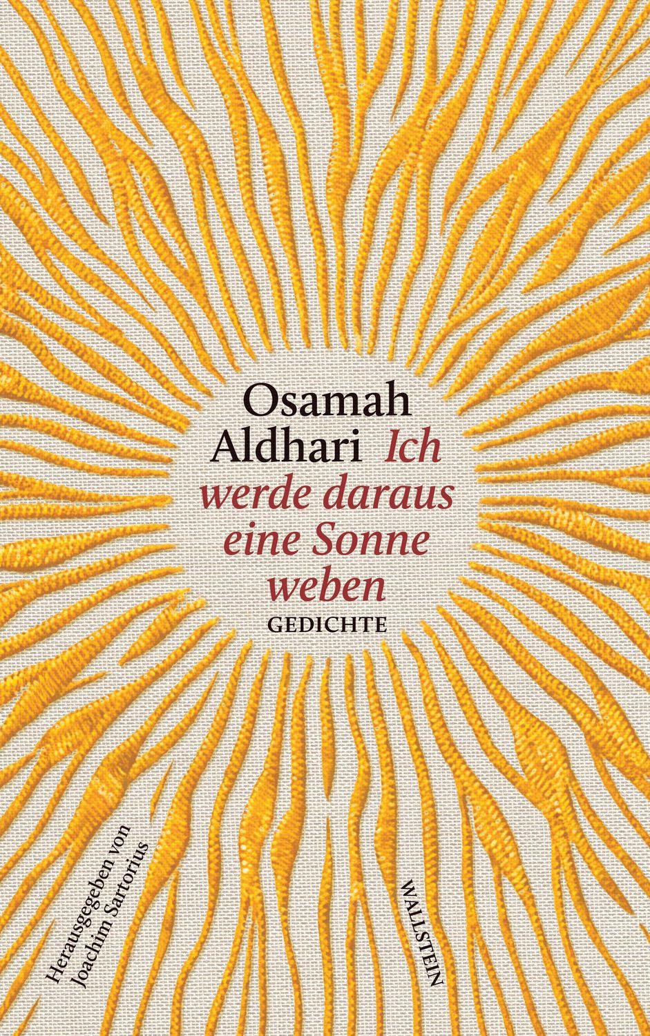Ich werde daraus eine Sonne weben / Osamah Aldhari, Joachim Sartorius