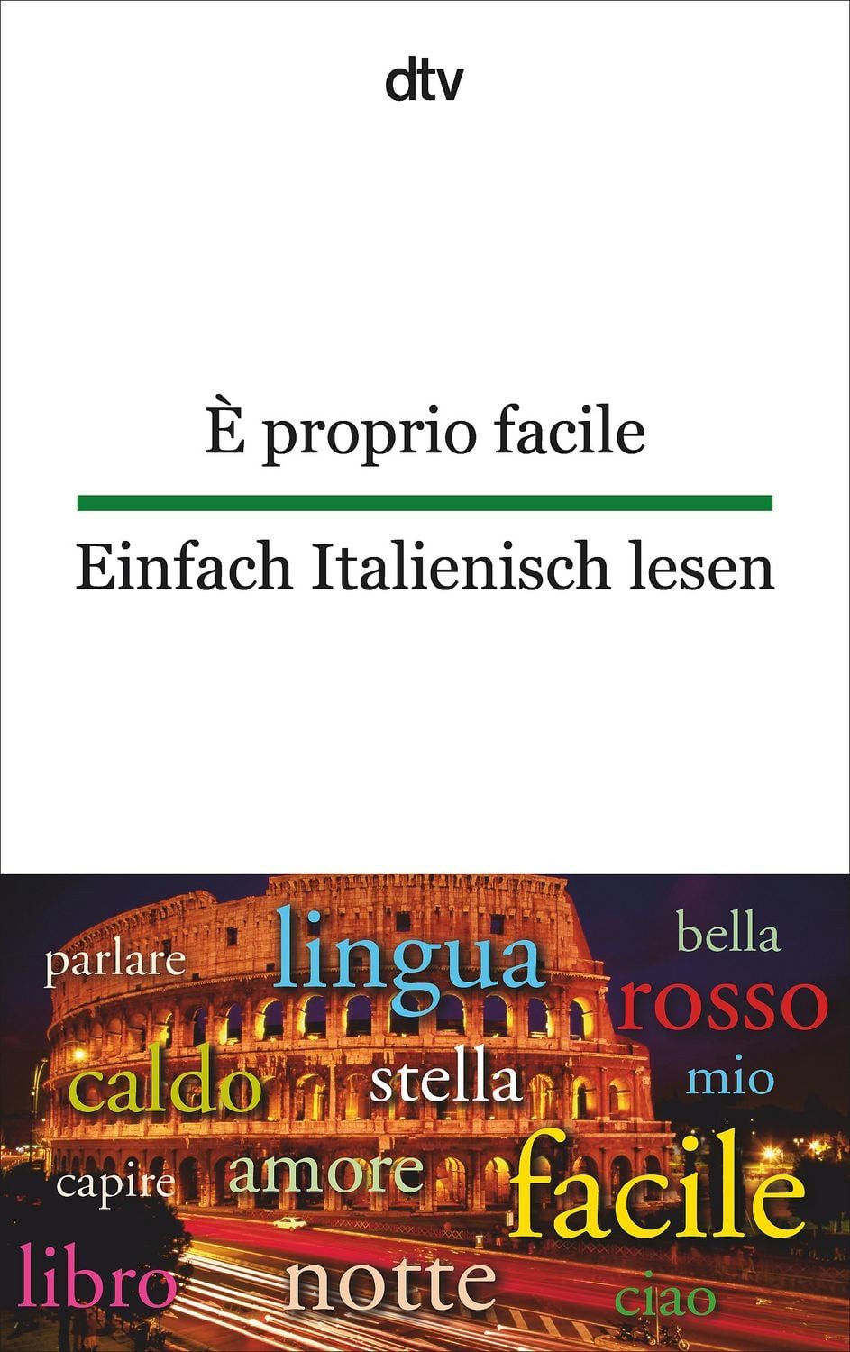 È proprio facile Einfach Italienisch lesen / Lia Roncoroni, Anne Rademacher