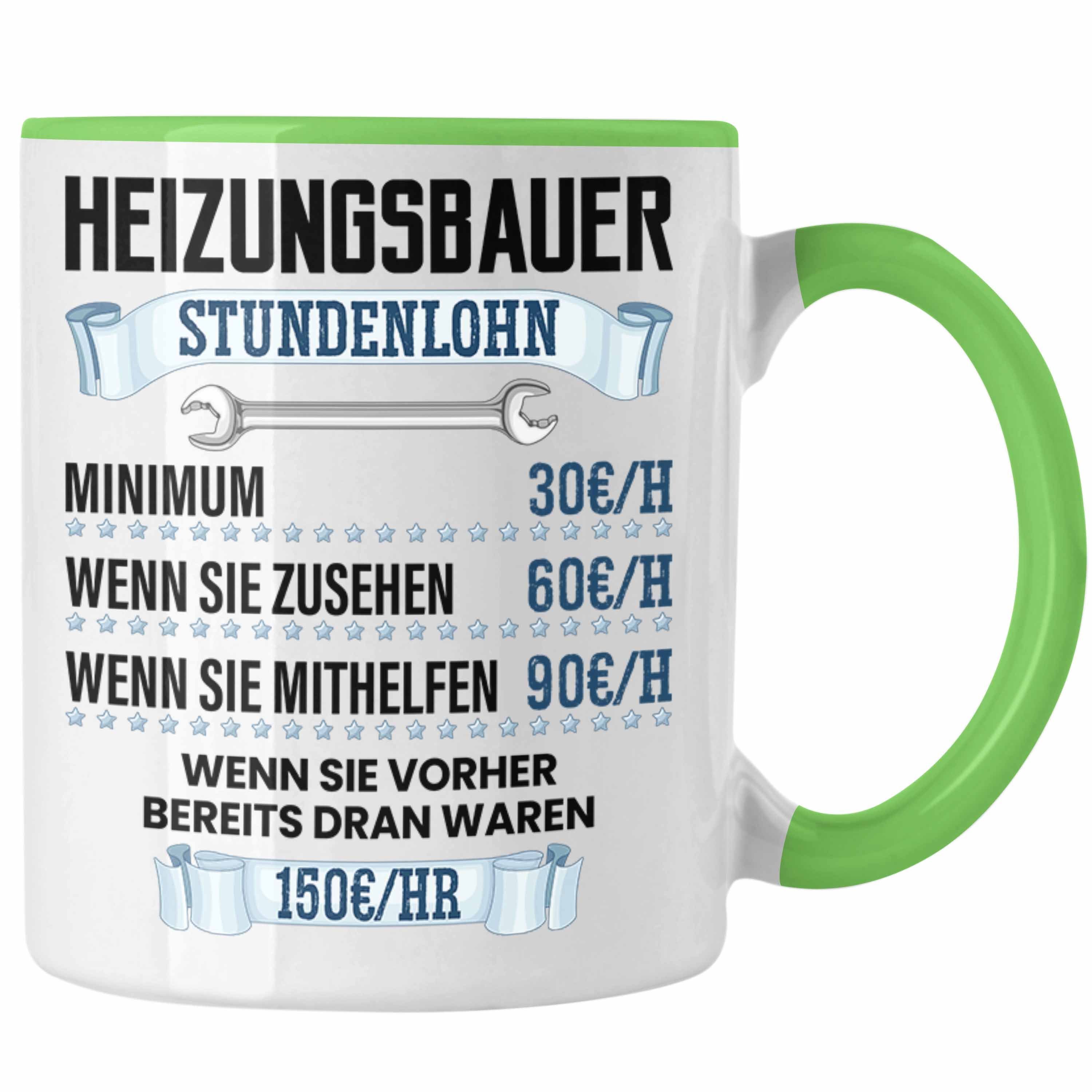Stundenlohn Tasse Trendation Spruch Tasse Heizungsbauer Grün Geschenk Lustiger
