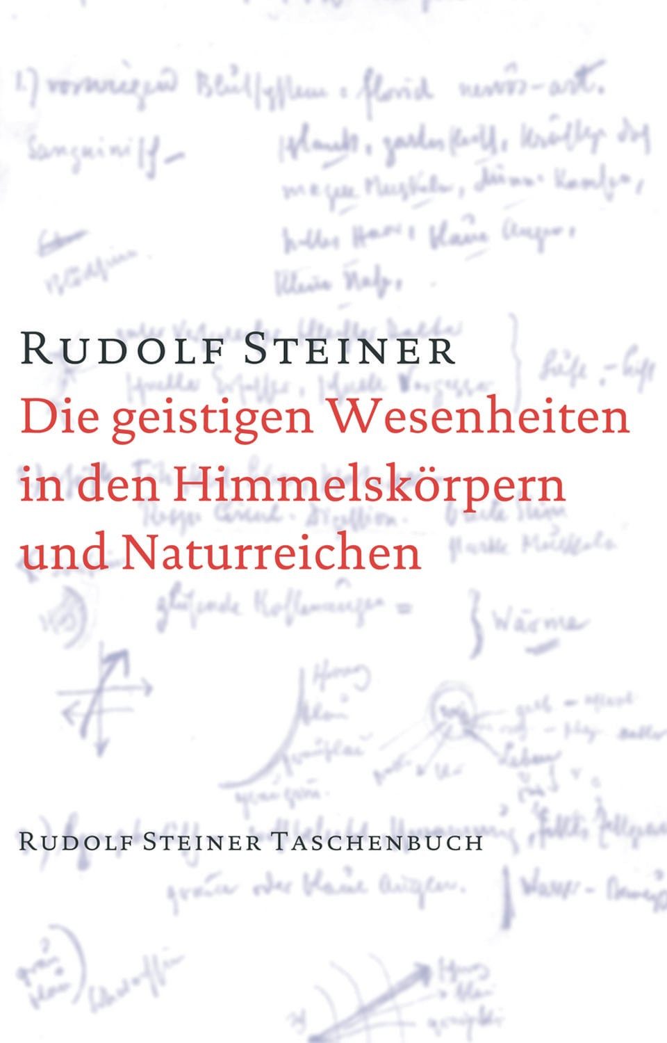 Sachbuch Die geistigen Wesenheiten in den Himmelskörpern und Naturreichen Zehn Rudolf Steiner