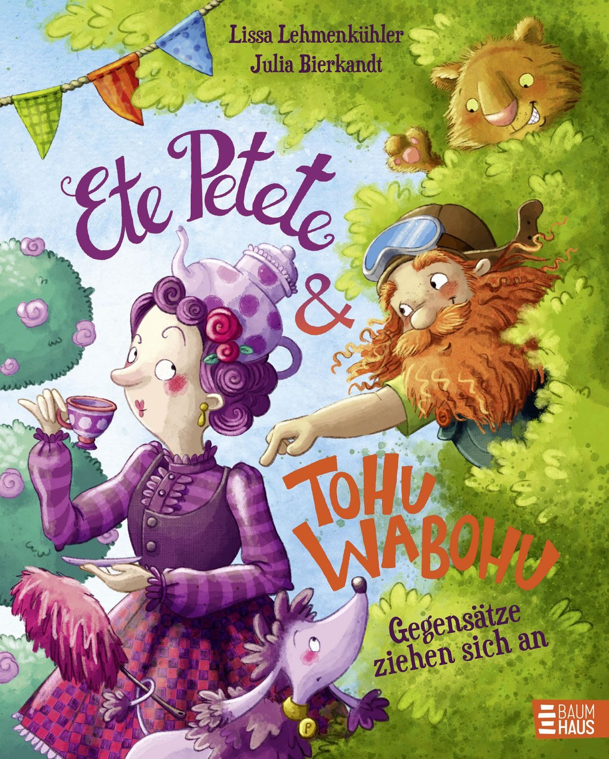 Ete Petete & Tohu Wabohu - Gegensätze ziehen sich an / Lissa Lehmenkühler, Ein fröhliches Bilderbuch in Reimen für Kinder ab 4 Jahren - mit viel Wortwitz ein herrlicher Vorlesespaß
