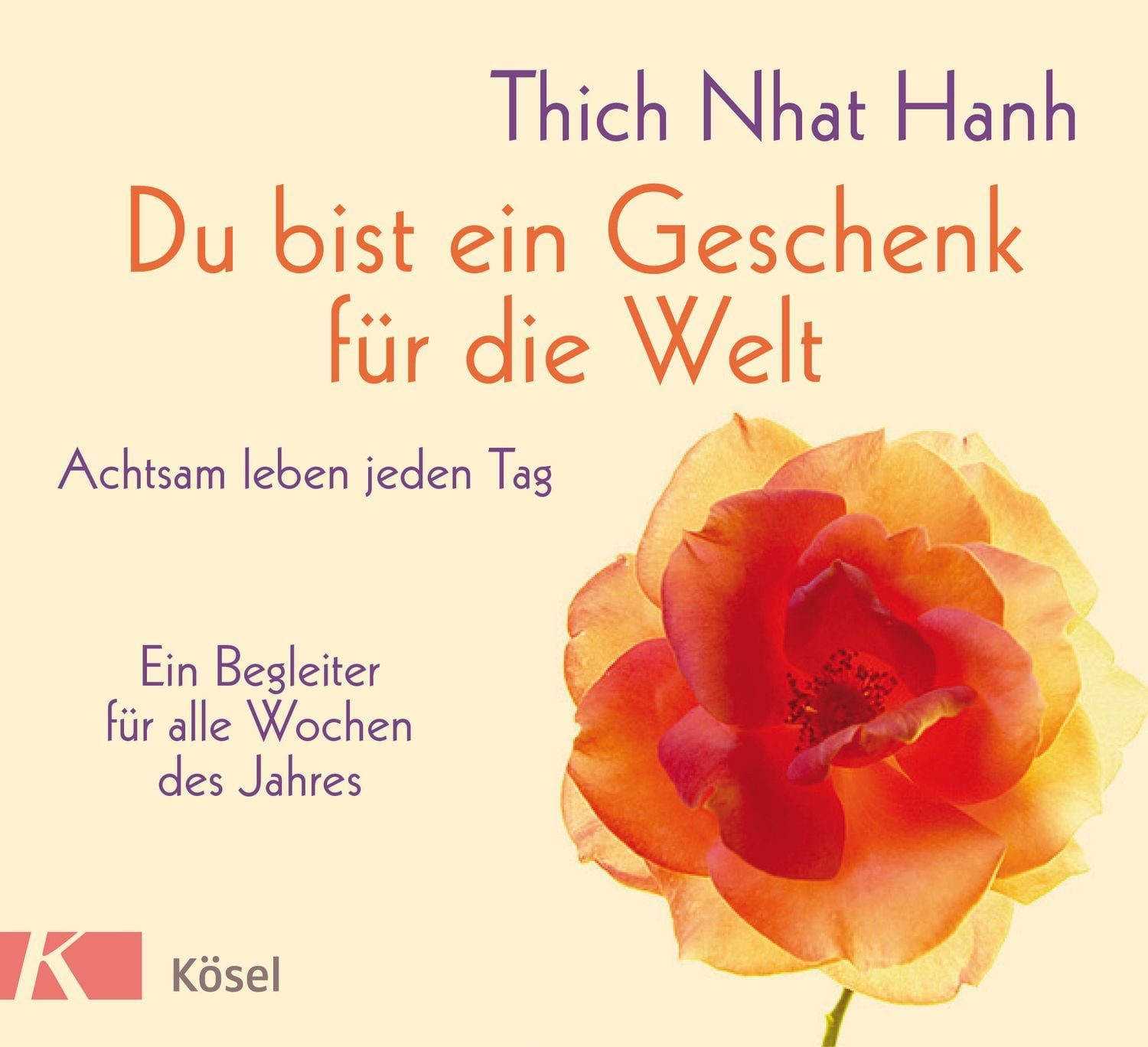 Du bist ein Geschenk für die Welt / Thich Nhat Hanh