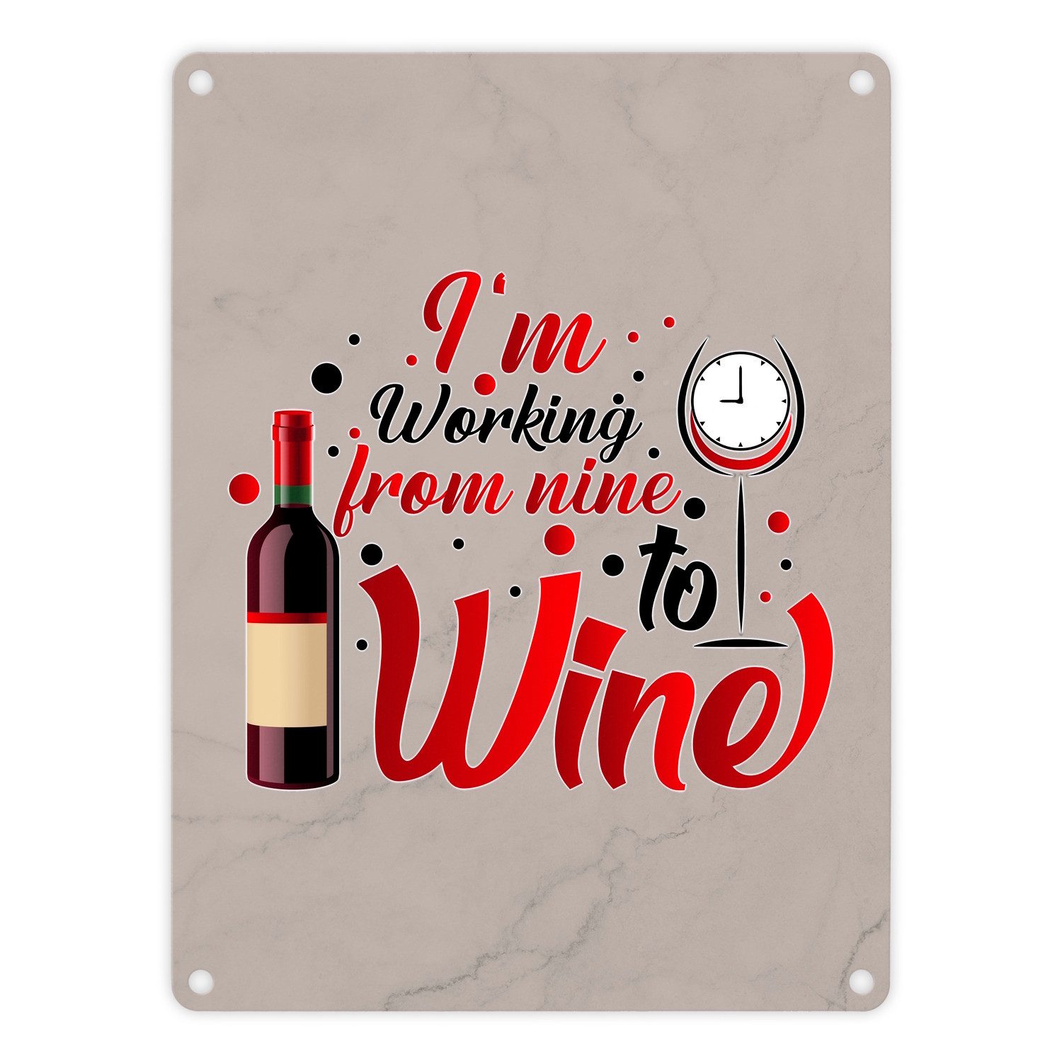Metallschild Wein Metallschild in 15x20 cm mit Spruch I´m working from nine to Wine
