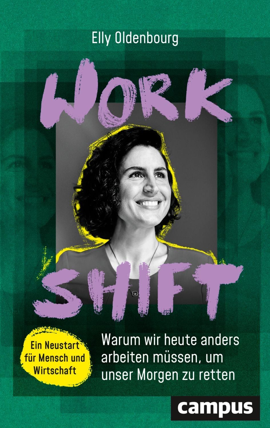 Sachbuch Workshift Warum wir heute anders arbeiten müssen, um unser Morgen zu r Elly Oldenbourg