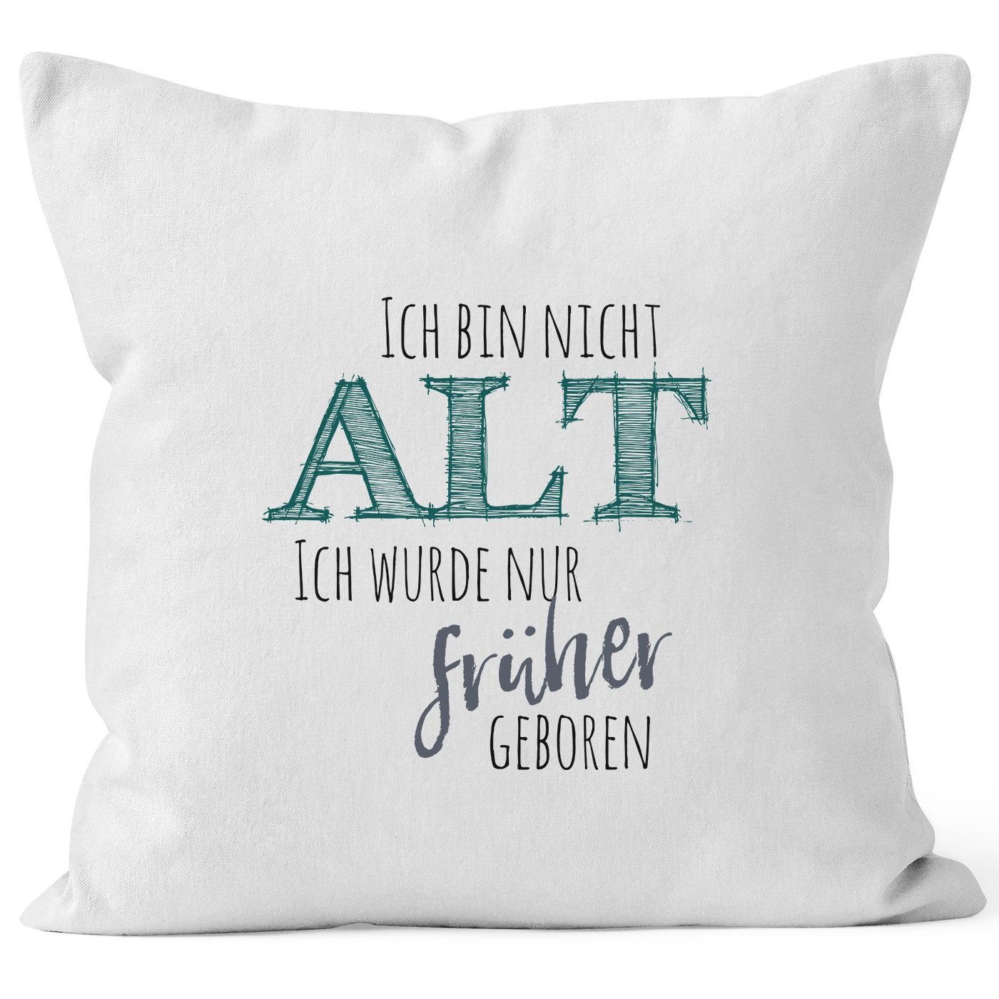 MoonWorks Dekokissen Kissenbezug Geburtstag Ich bin nicht alt ich wurde
