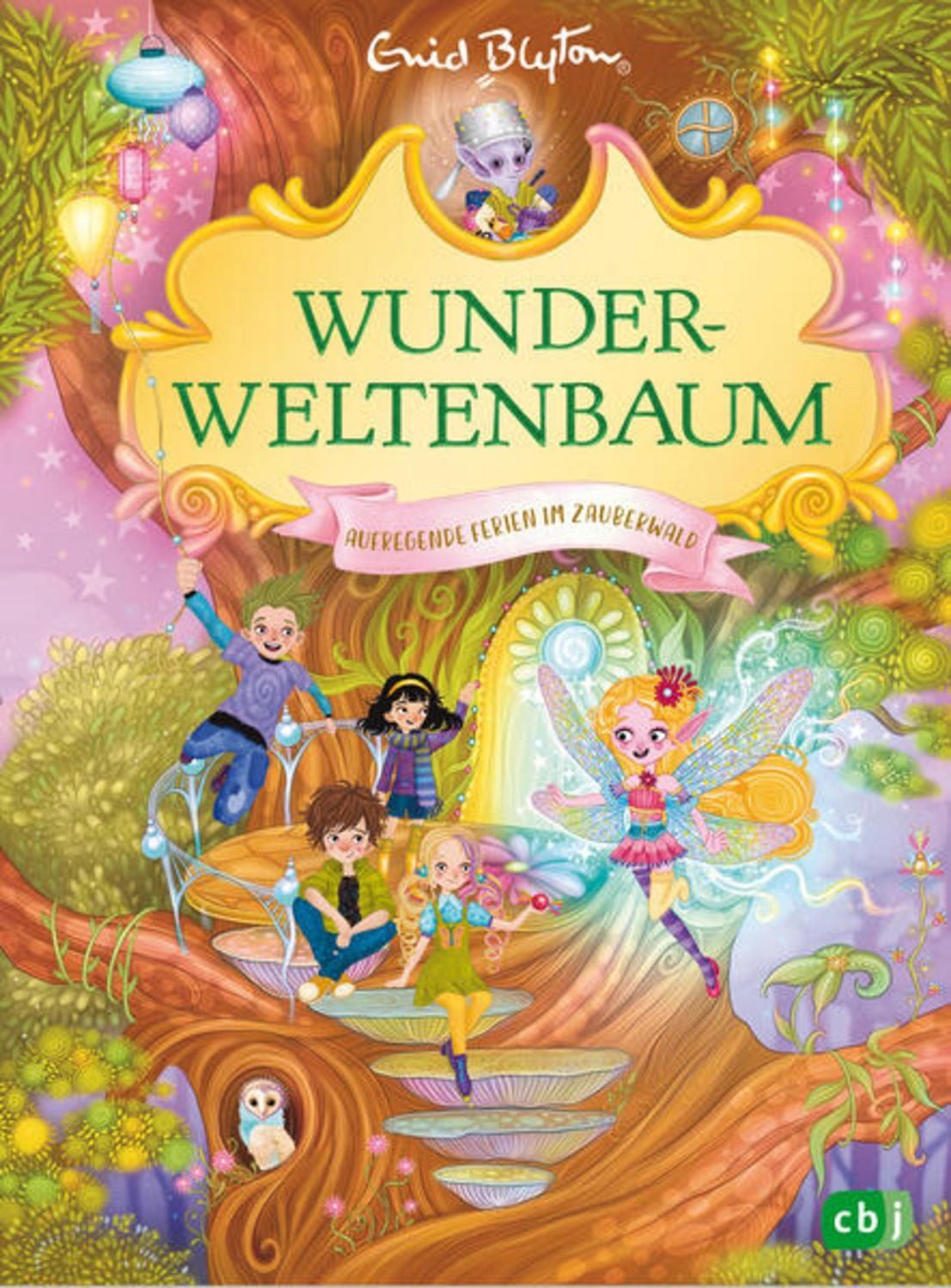 Wunderweltenbaum - Aufregende Ferien im Zauberwald / Enid Blyton