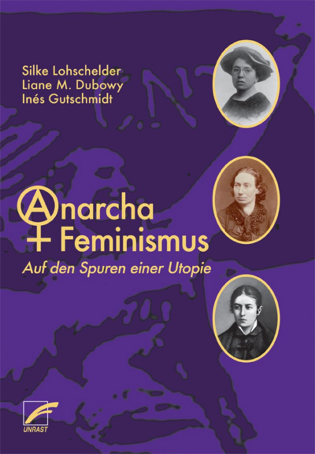 AnarchaFeminismus / Silke Lohschelder, Liane M. Dubowy, Inés Gutschmidt