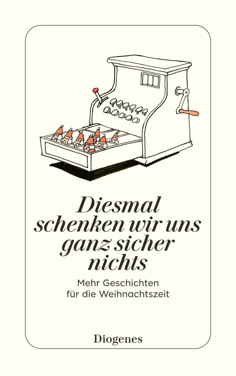 Diesmal schenken wir uns ganz sicher nichts / diverse, Mehr Geschichten für die Weihnachtszeit