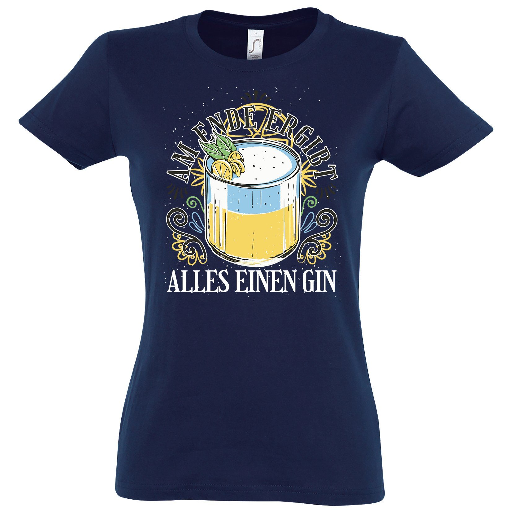 Gin alles Designz Shirt Ende T-Shirt Navy einen Damen Youth im Am ergibt Fun-Look