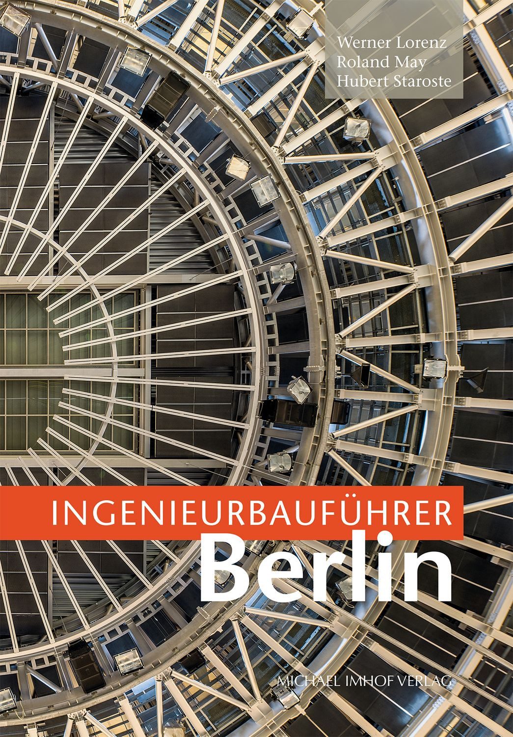 Ingenieurbauführer Berlin / Werner Lorenz, Roland May, Hubert Staroste