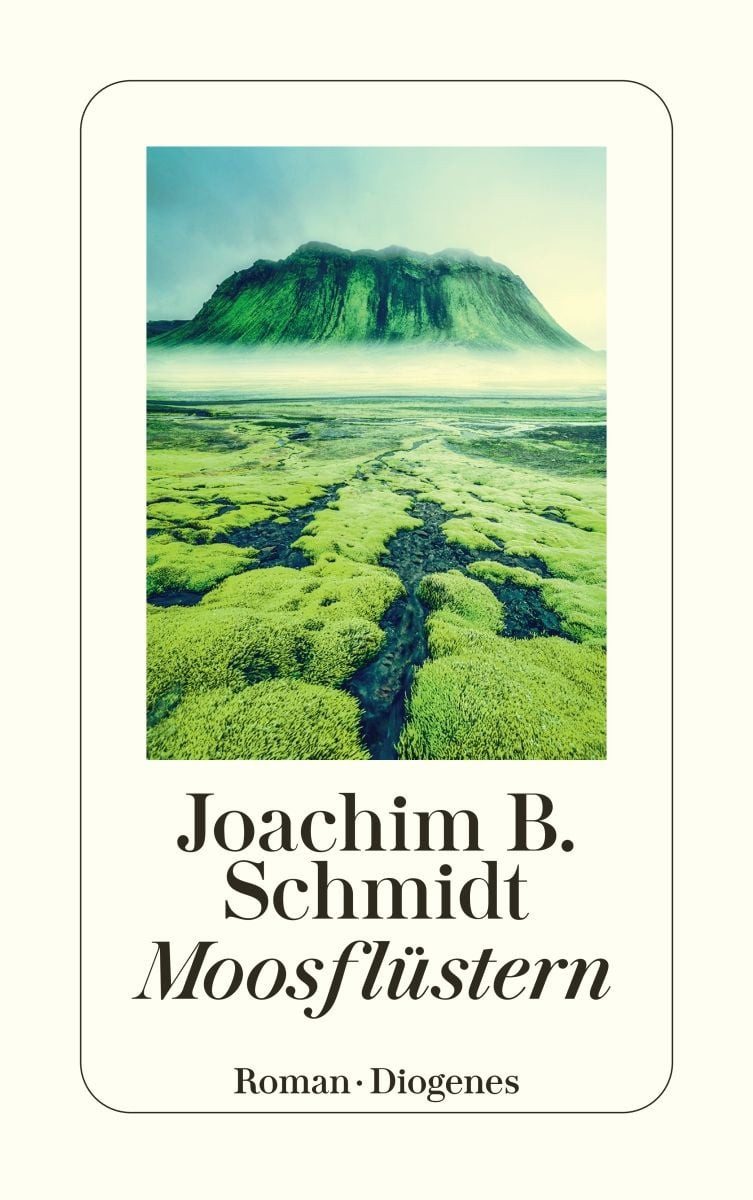 Moosflüstern / Joachim B. Schmidt