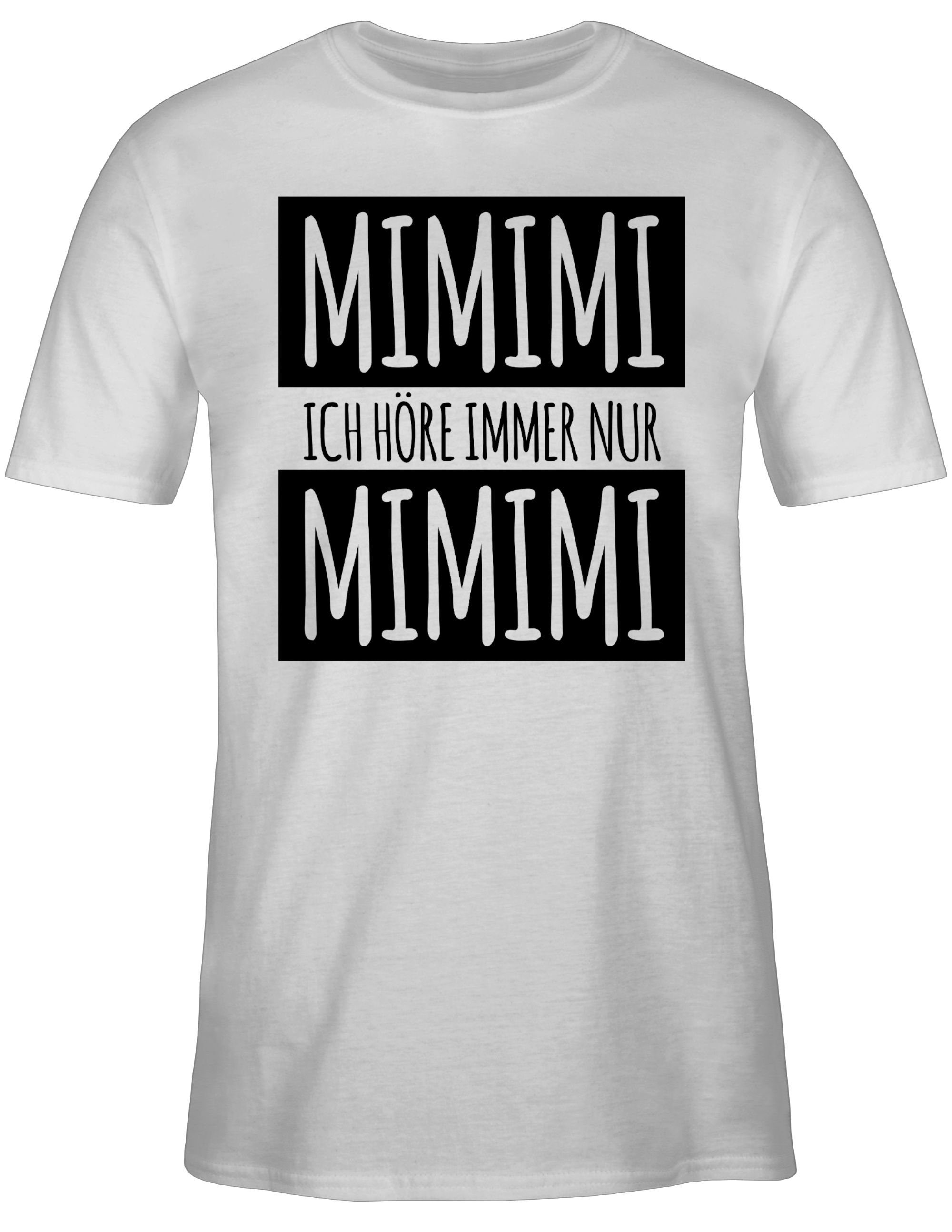 Weiß T-Shirt Ich immer Mimimi Sprüche höre nur Statement Shirtracer 03