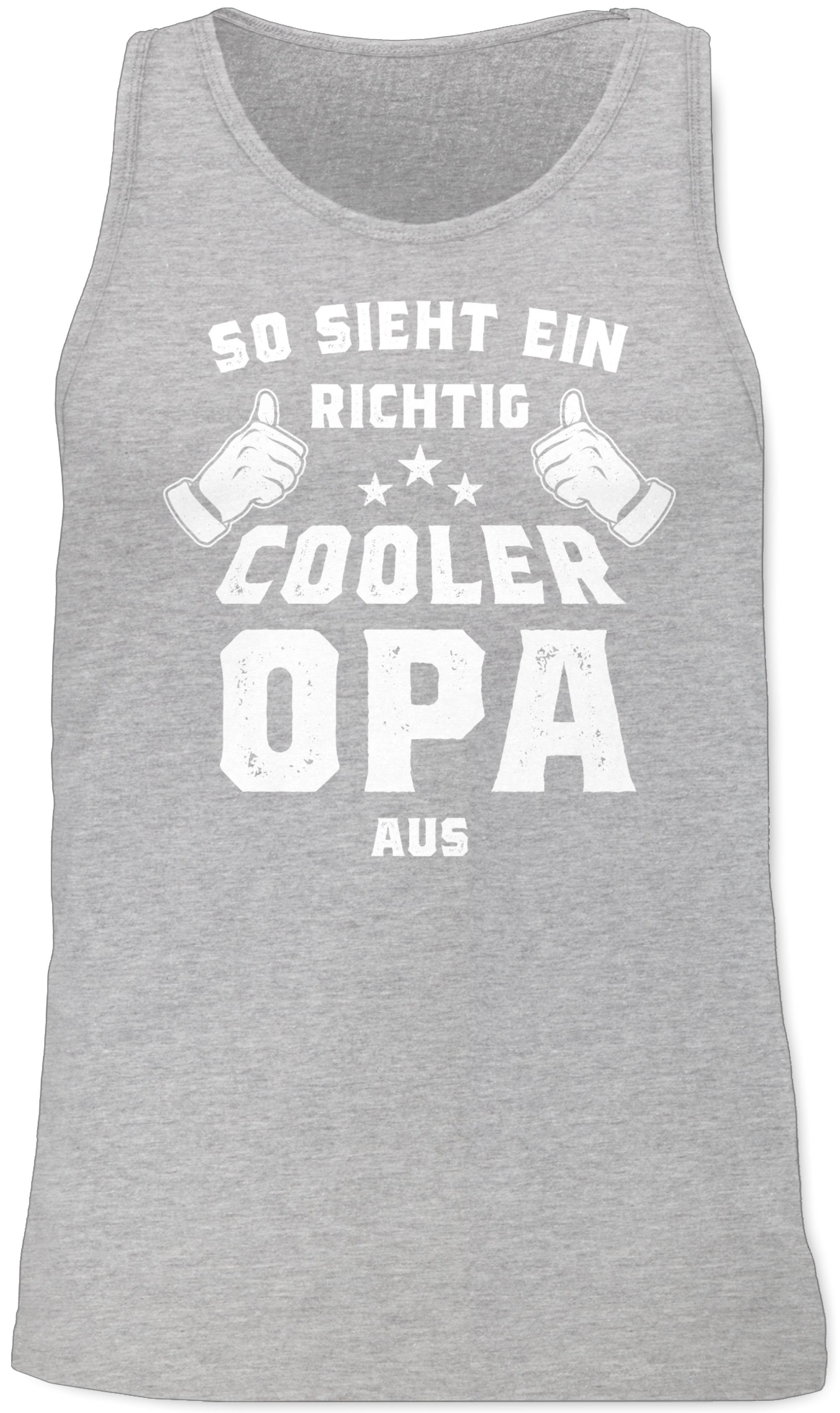 Shirtracer Tanktop So sieht ein richtig cooler Opa aus Opa Geschenke