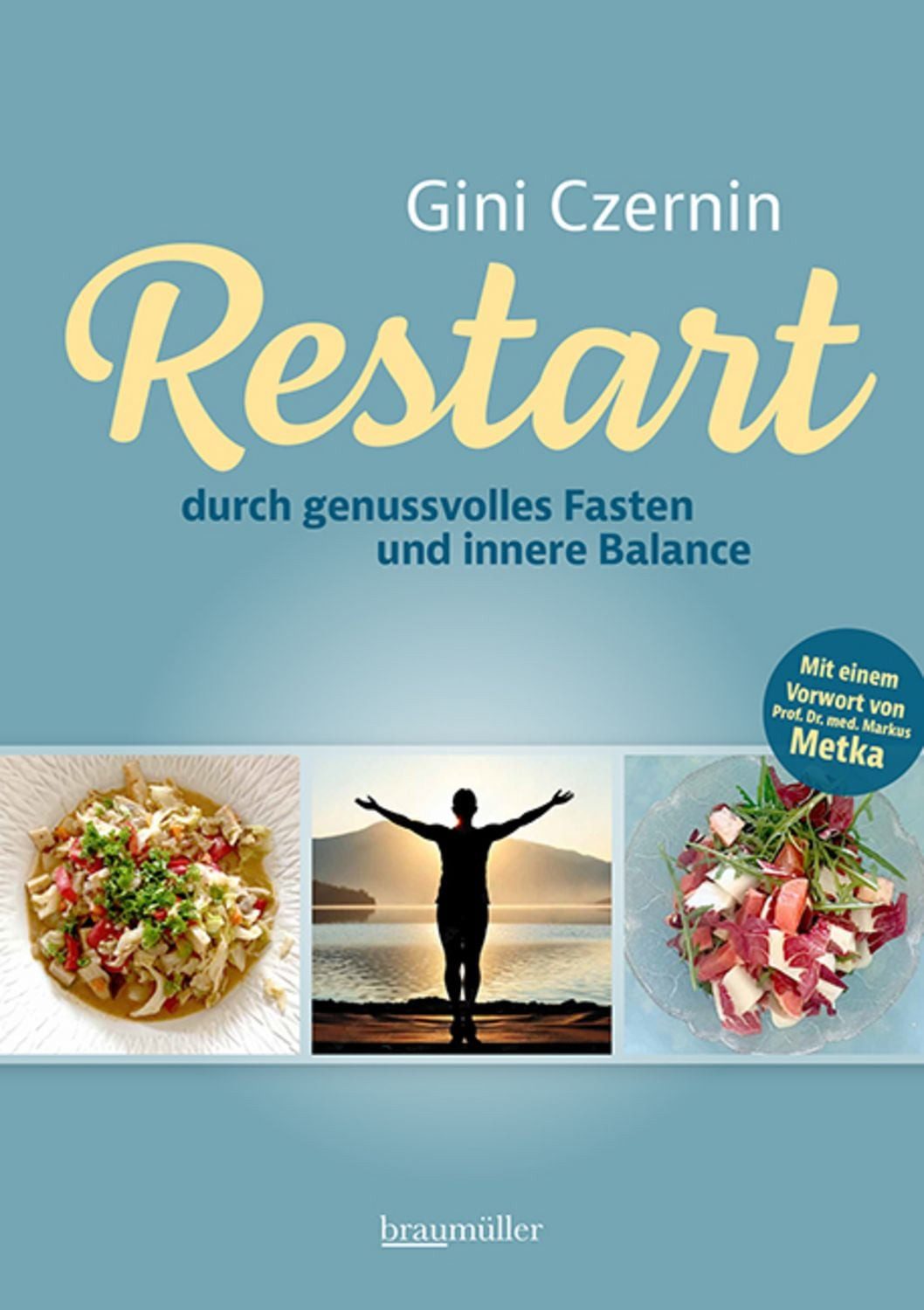 Restart durch genussvolles Fasten und innere Balance / Gini Czernin