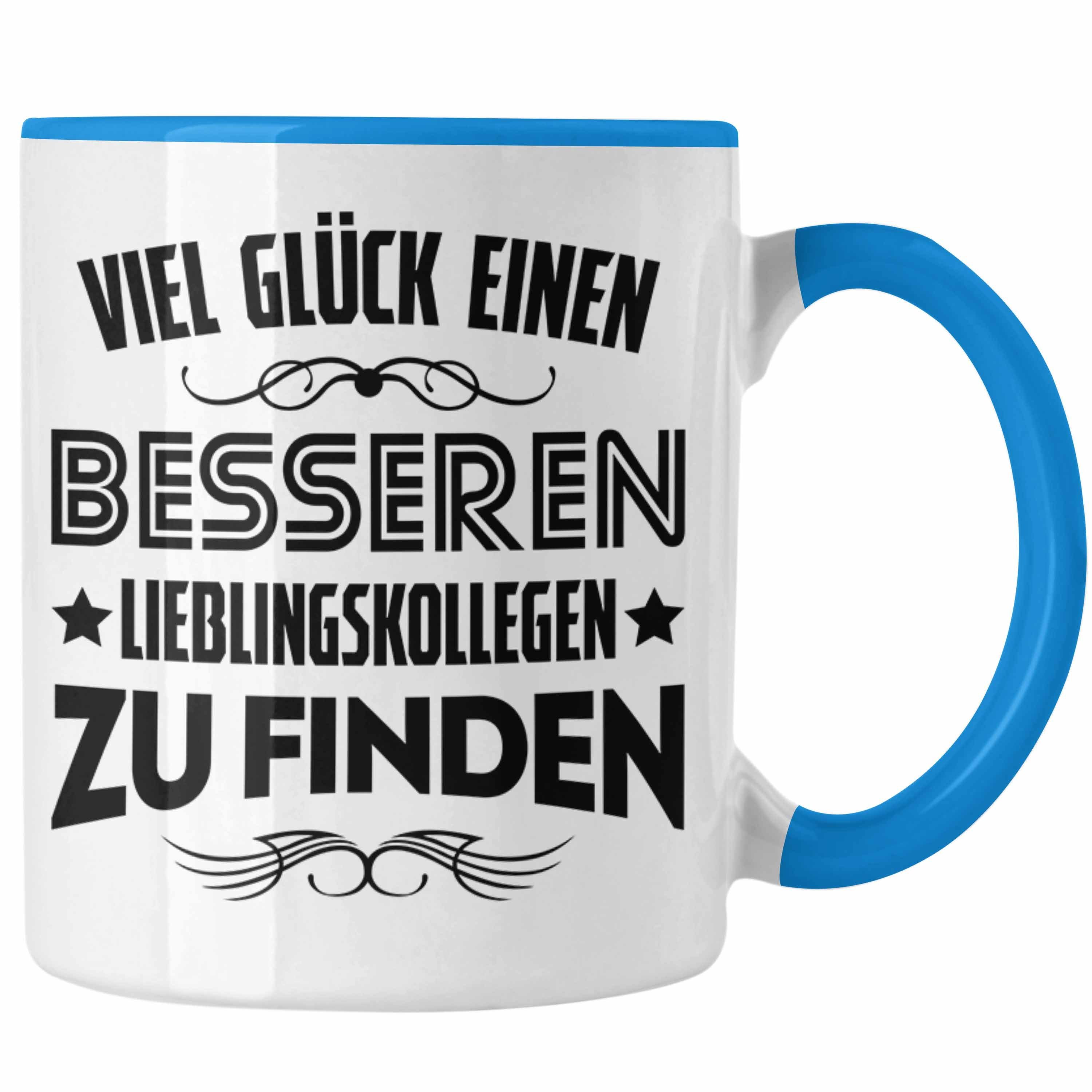 Blau Kollege Geschenk Lieblingskollegen Besseren Viel - Abschiedsgeschenk Trendation Jobwechsel Lustig Glück Kollegin Tasse Trendation Tasse - Sprüche