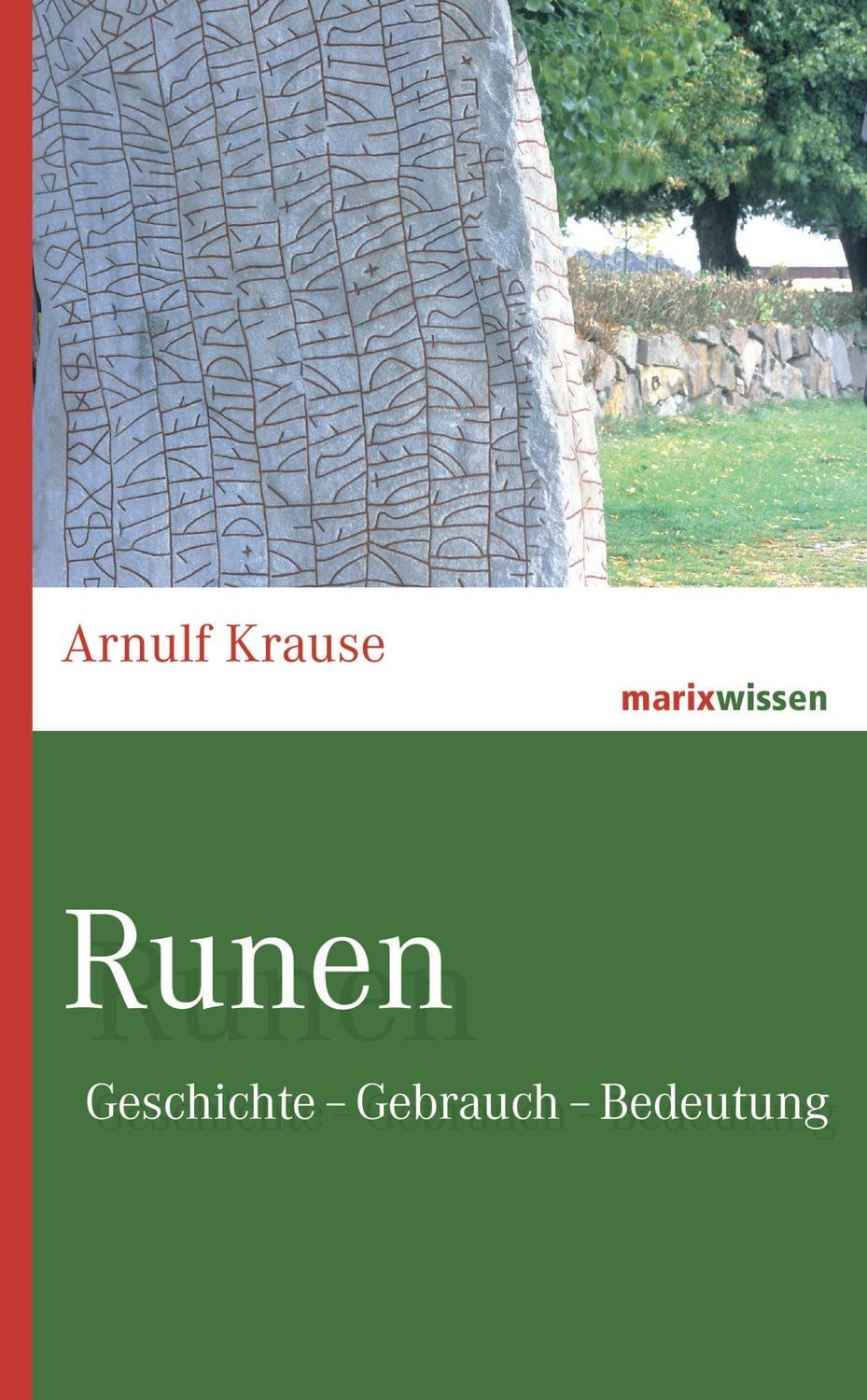 Runen Geschichte – Gebrauch – Bedeutung / Arnulf Krause, Geschichte – Gebrauch – Bedeutung, X