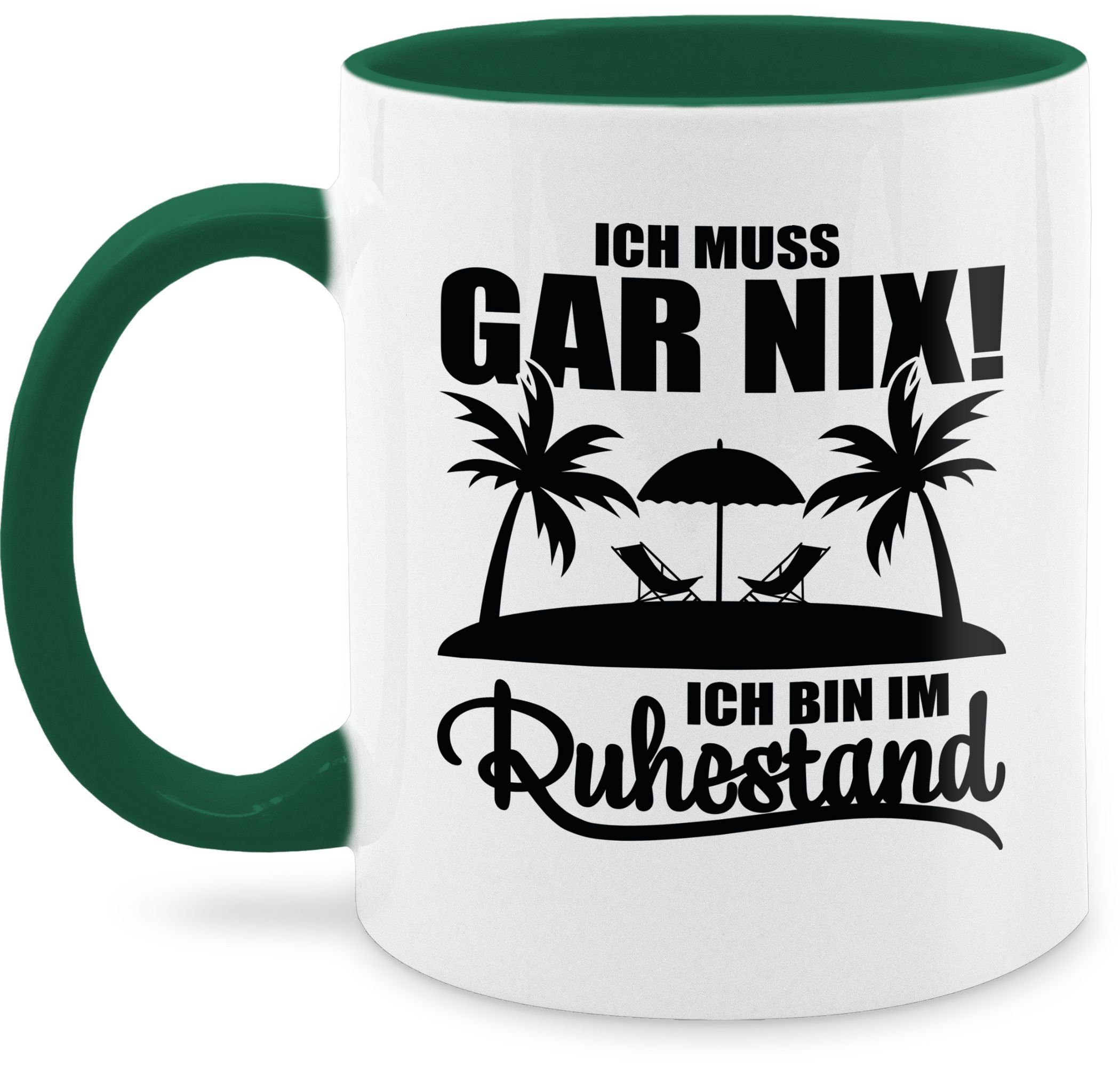 Shirtracer Tasse Ich Ich Geschenk muss Ruhestand, Petrolgrün Kaffeetasse im nix 3 bin Gar Job Keramik