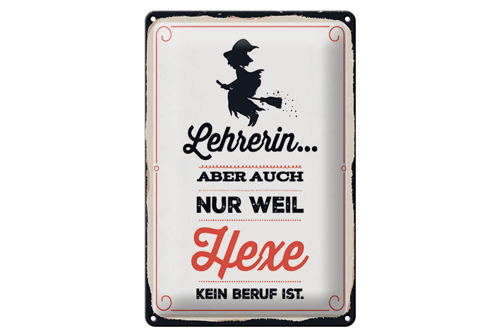 Femer GmbH Metallschild Spruch 20x30 cm Lehrerin Hexe kein Beruf, (1 St), gewölbte Oberfläche, abgerundete Ecken, umgeschlagene Kanten