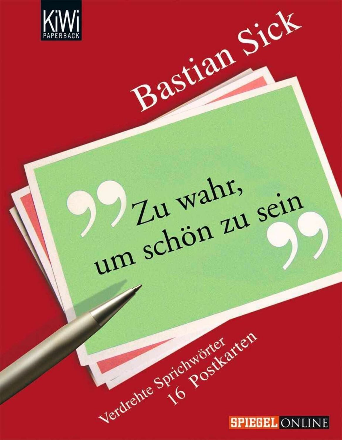 Zu wahr, um schön zu sein / Bastian Sick