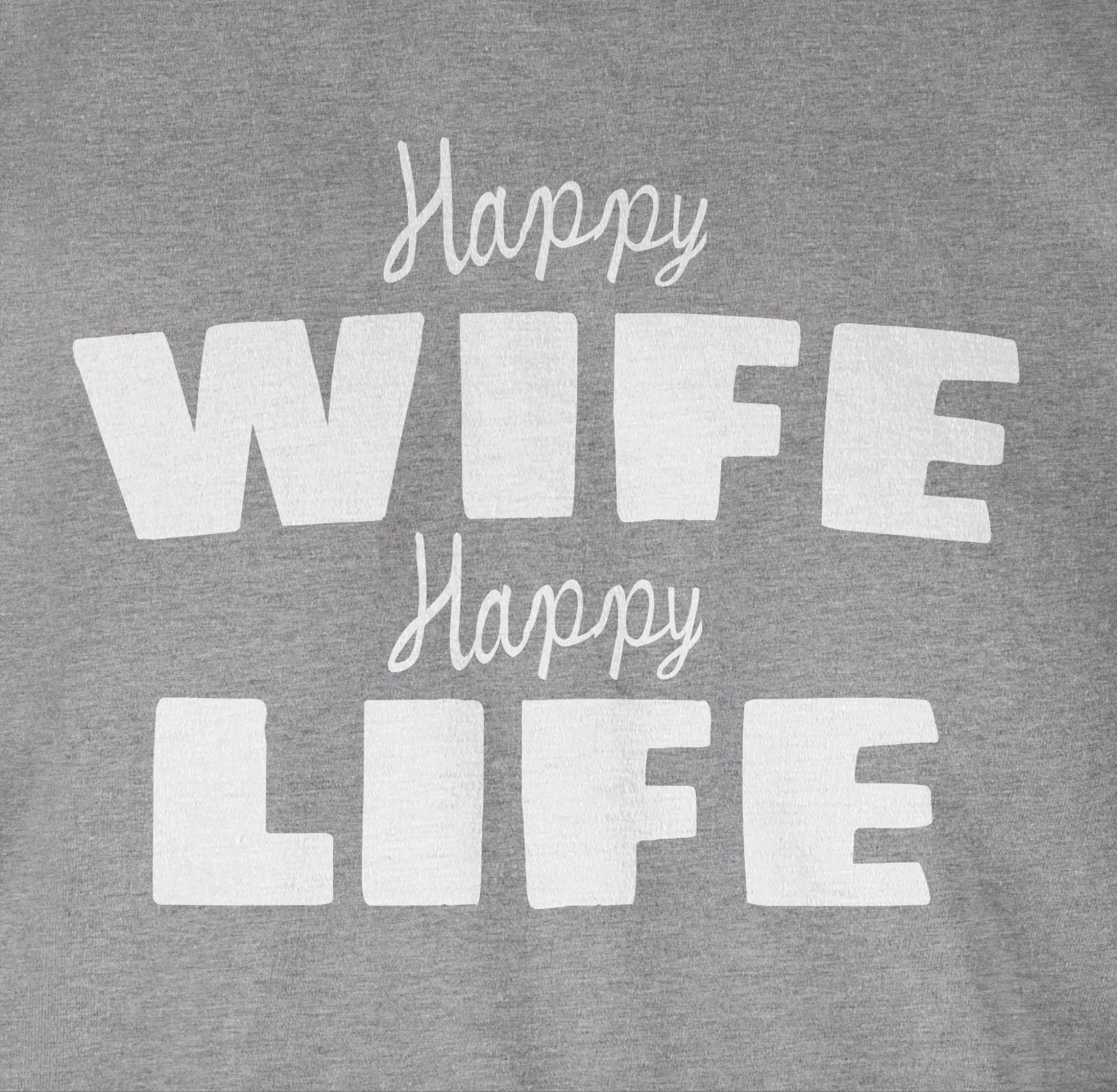 Shirtracer T-Shirt Happy wife happy meliert Statement Sprüche life Grau 03
