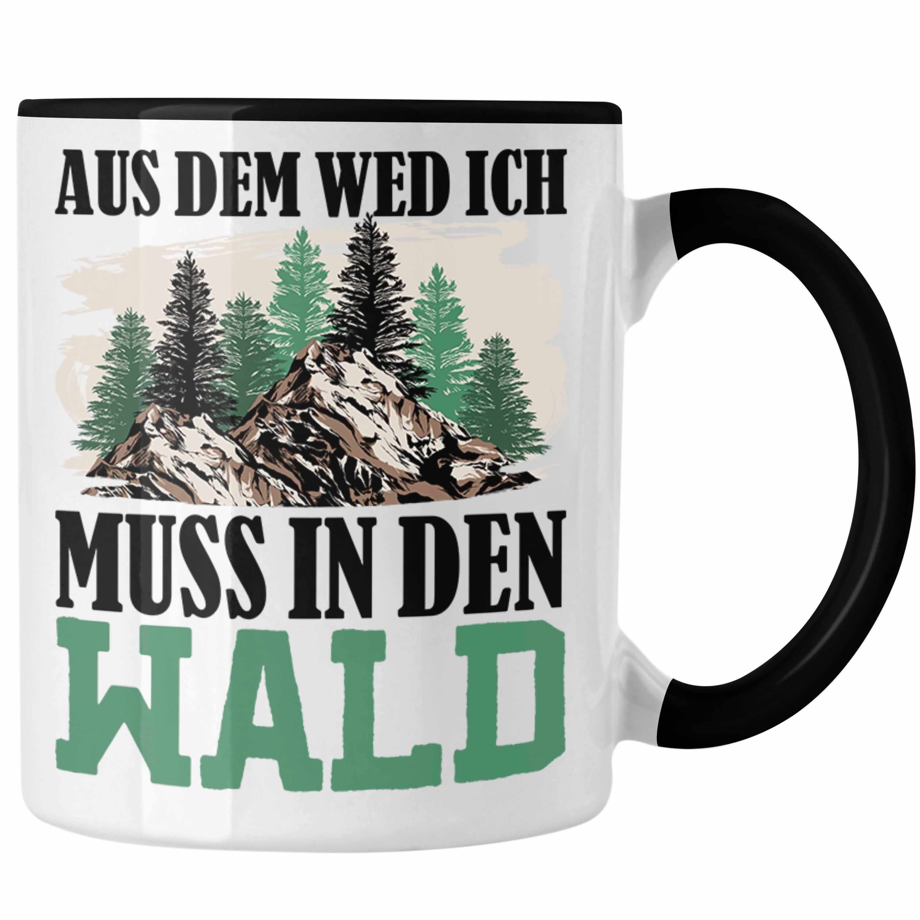 Trendation Tasse Aus Wem Weg Muss In Den Wald Tasse Geschenk für Wald-Gänger Geschenkid Schwarz