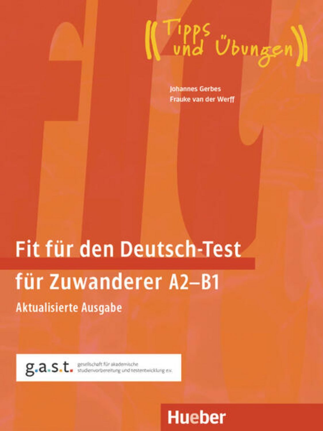 Fit für den Deutsch-Test für Zuwanderer A2–B1 / Johannes Gerbes, Frauke van der Werff
