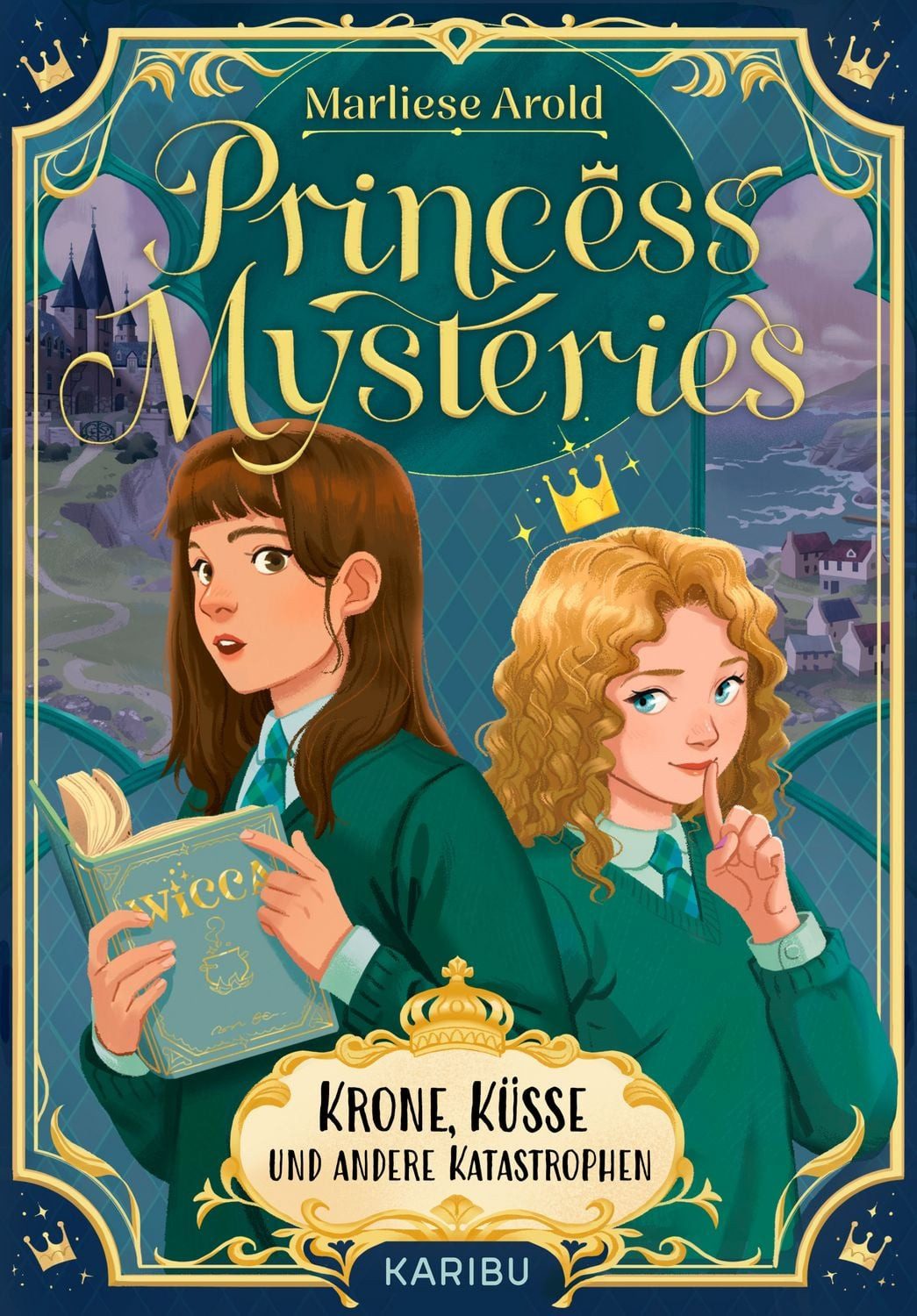 Princess Mysteries – Krone, Küsse und andere Katastrophen / Marliese Arold