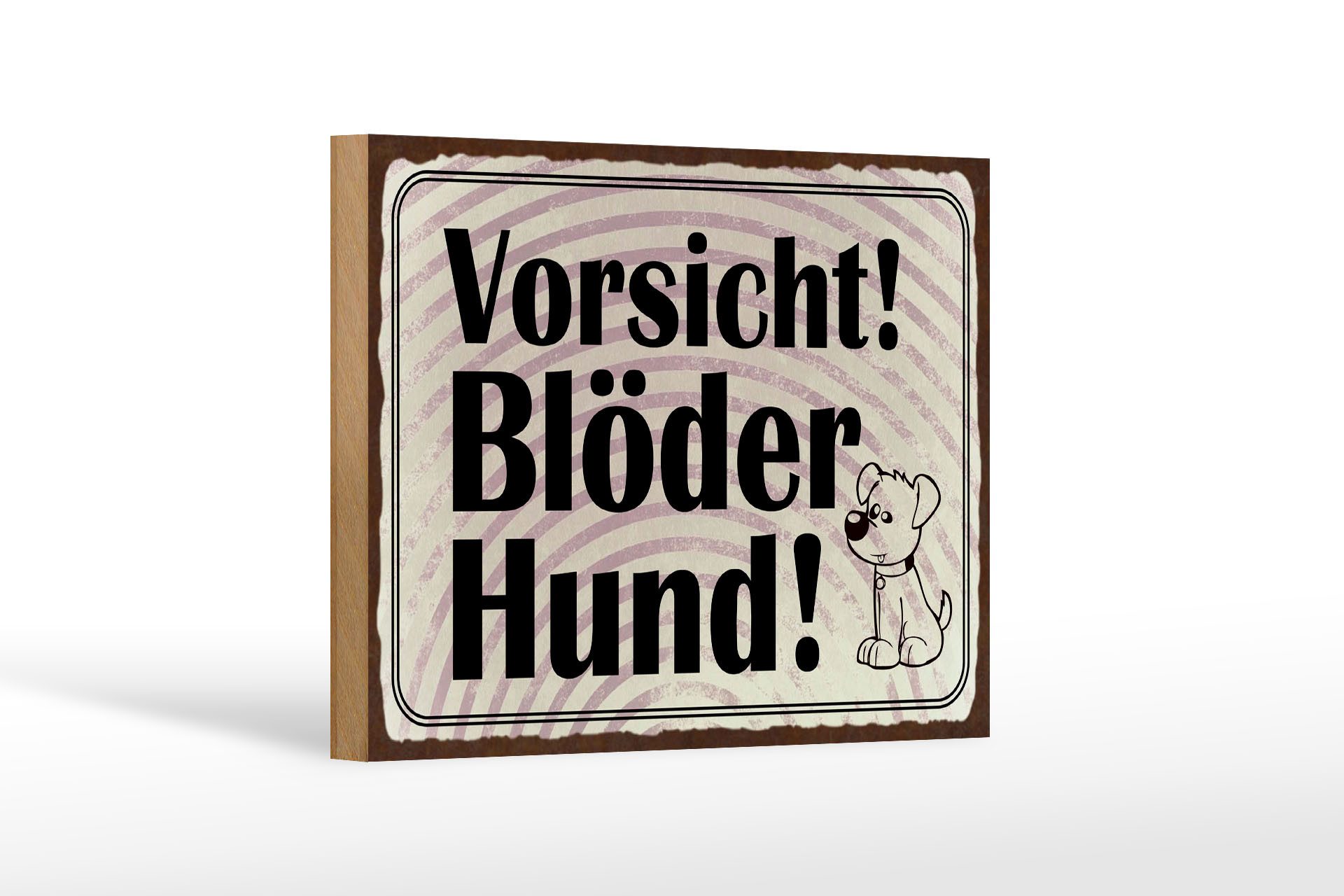 Femer GmbH Holzbild Hinweis 12x18 cm Vorsicht blöder Hund, (1 St), Glatte Holzfaserplatte (MDF), vorn beschichtet