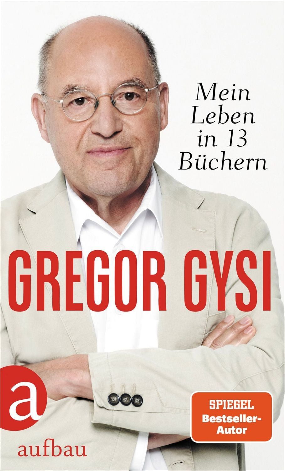 Belletristik Mein Leben in 13 Büchern Gregor Gysi