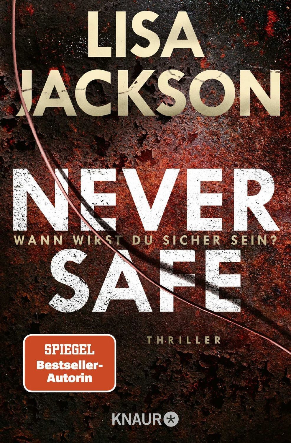 Never Safe - Wann wirst du sicher sein? / Lisa Jackson, Thriller