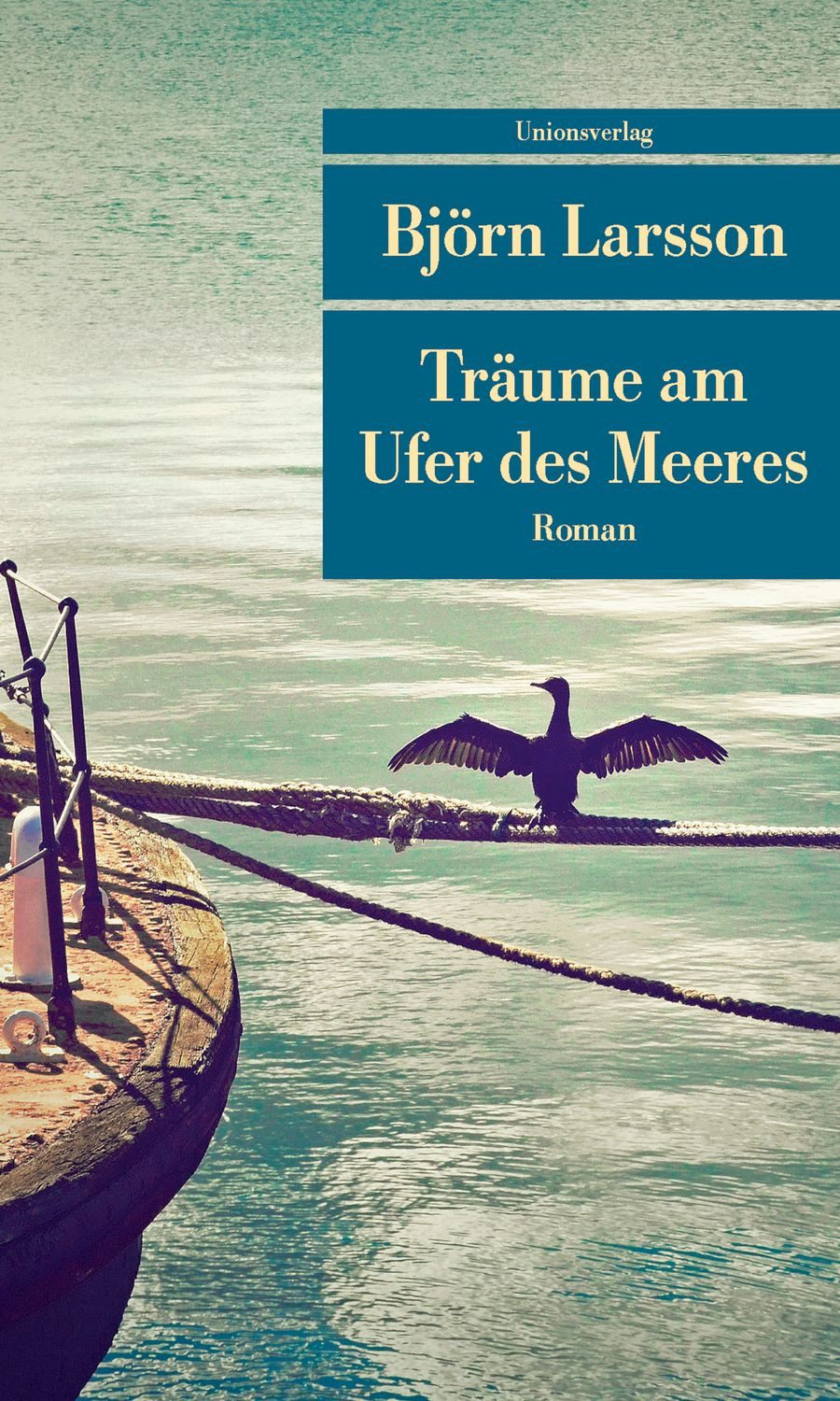 Träume am Ufer des Meeres / Björn Larsson