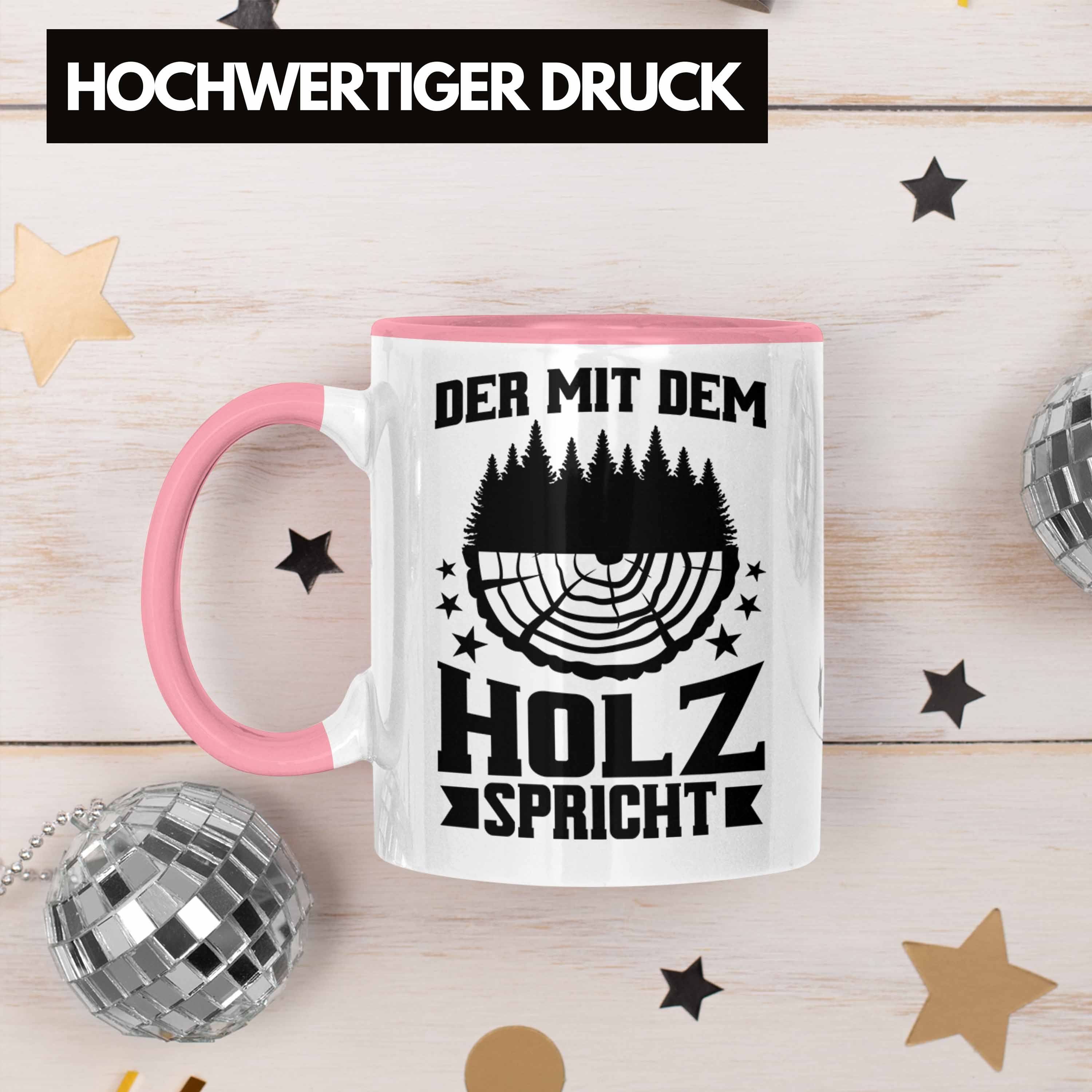 Rosa Dem Trendation Waldarbeiter Schreiner Tischler Tasse Geschenkidee Geschenk Mit Holz Spricht - Der Trendation Tasse